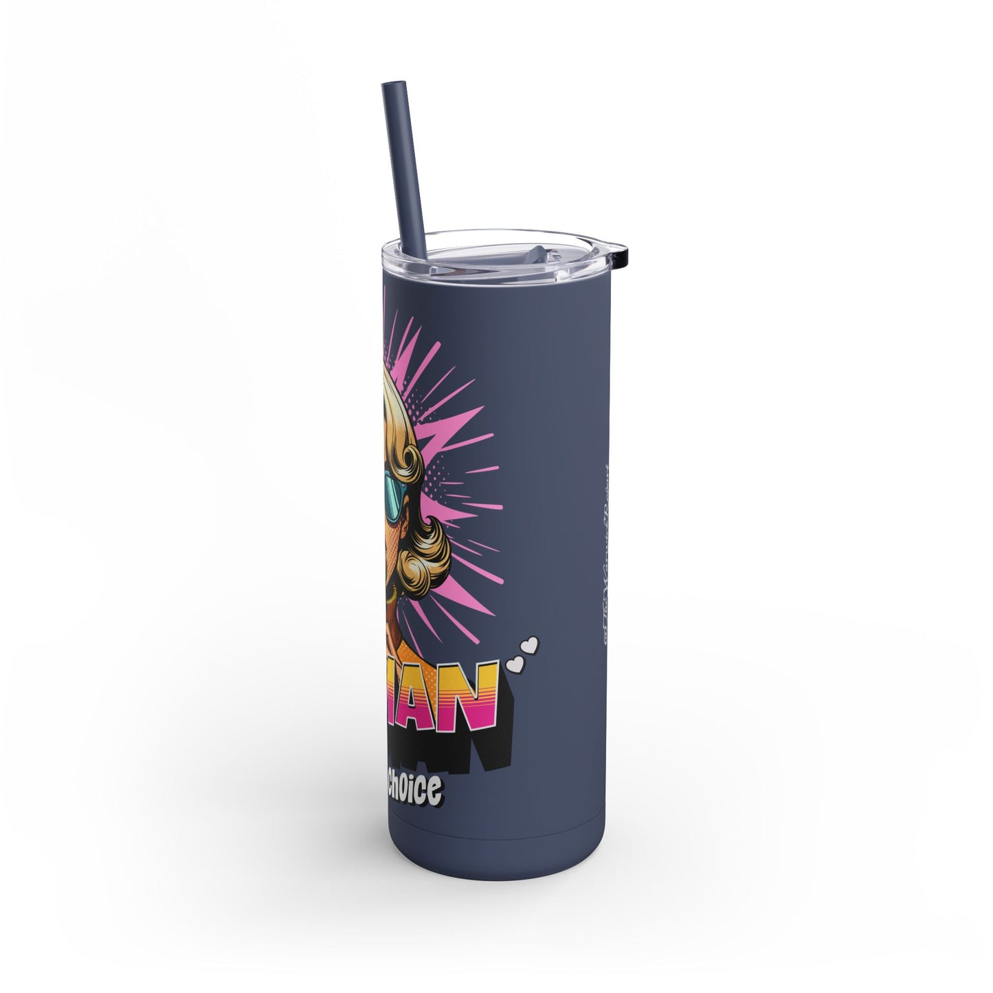 "woman" is not a choice skinny tumbler