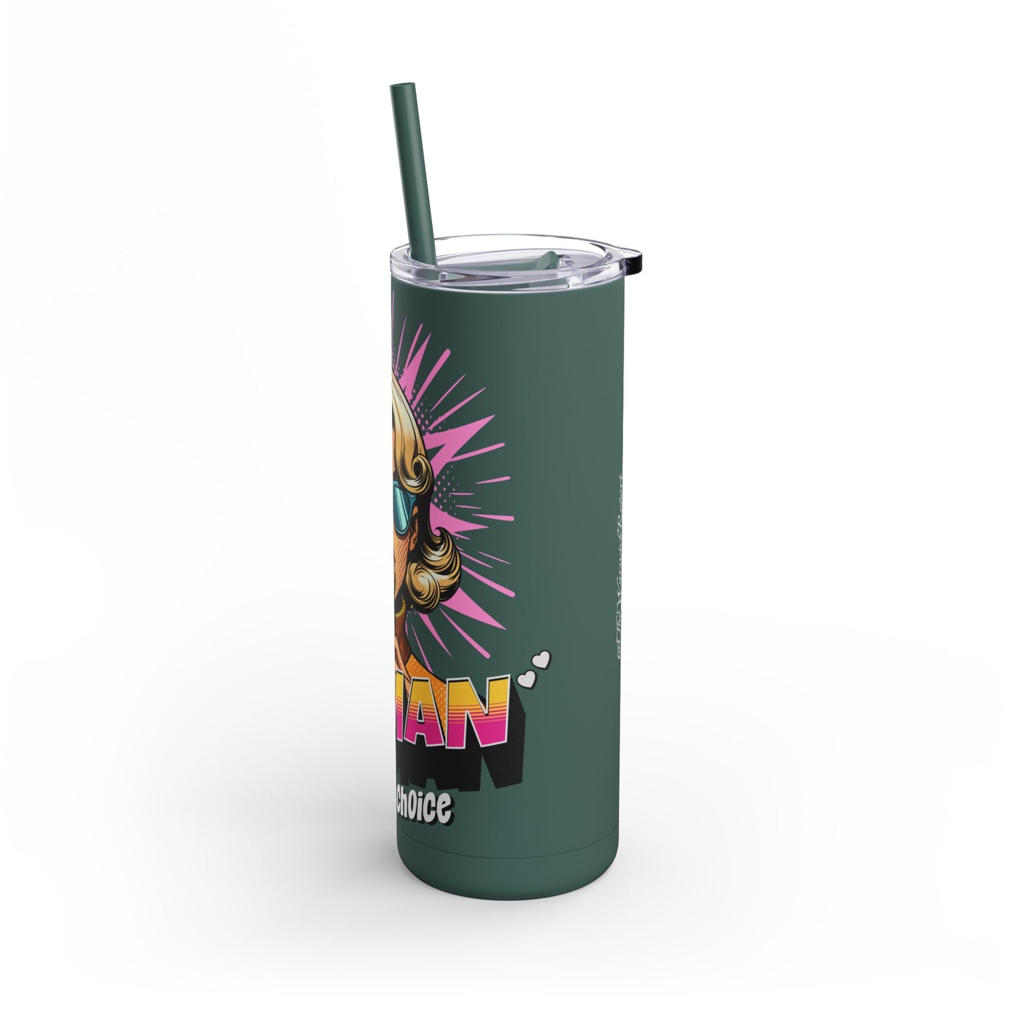 "woman" is not a choice skinny tumbler