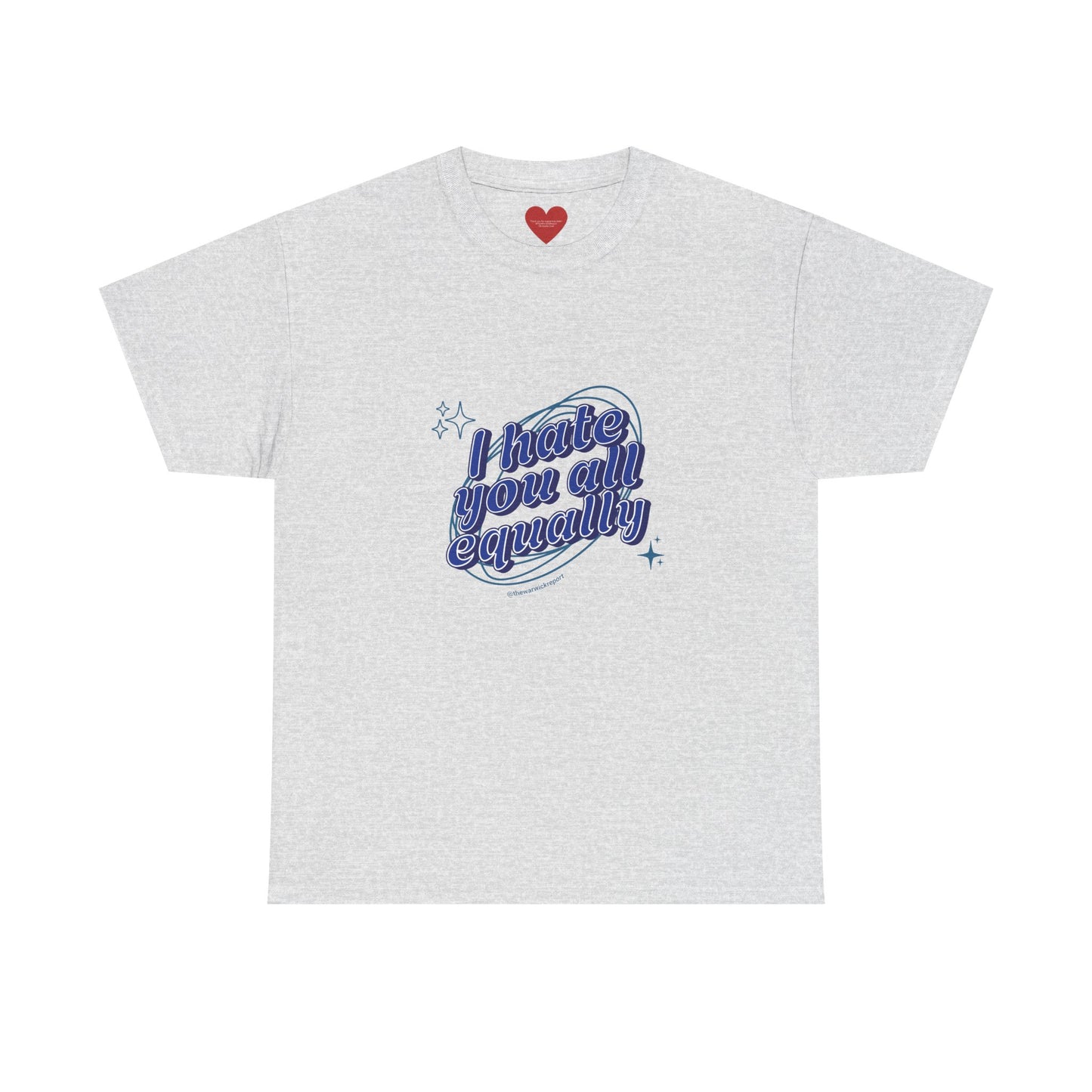 I hate you all equally stars tee