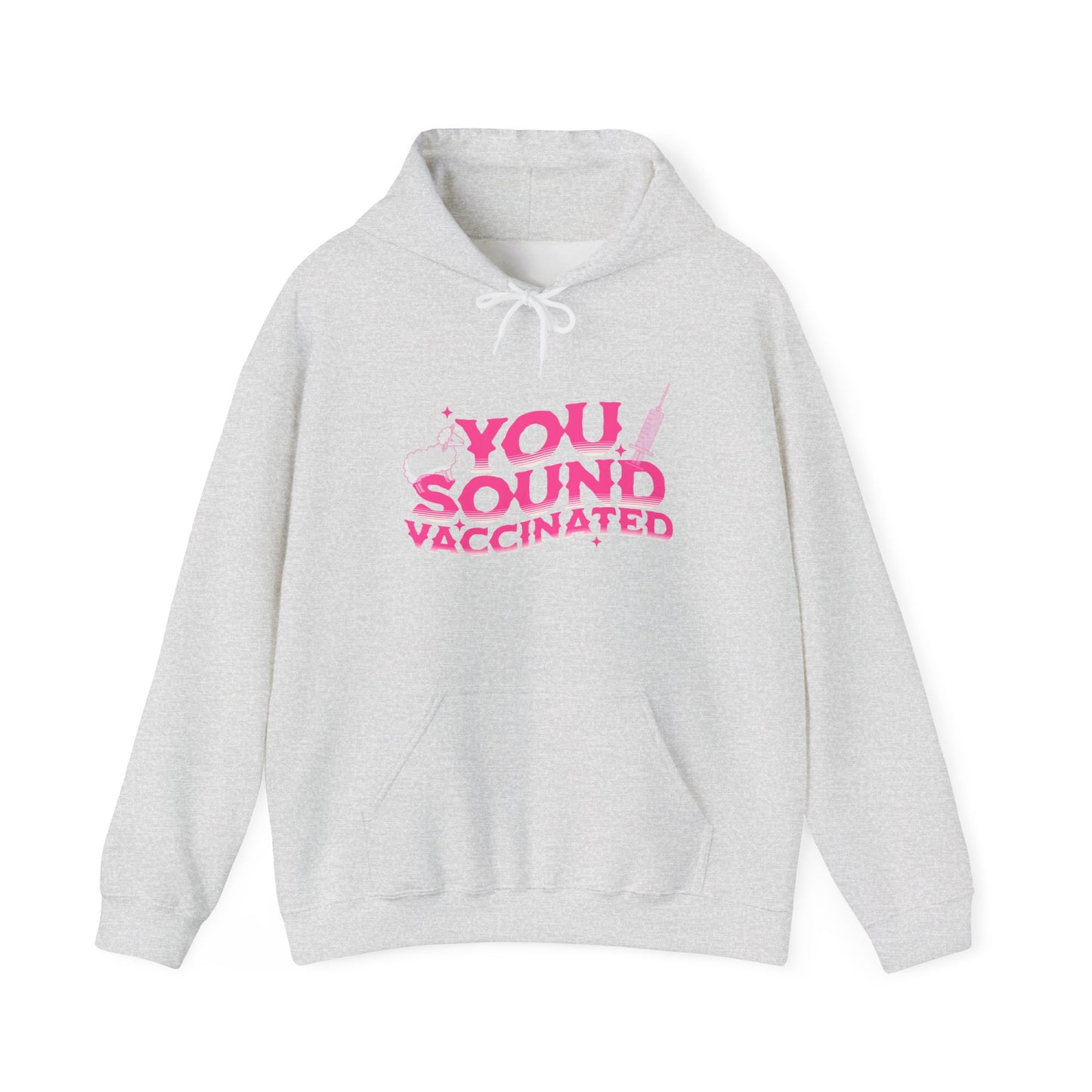 You sound vaccinated unisex heavy blend™ hooded sweatshirt