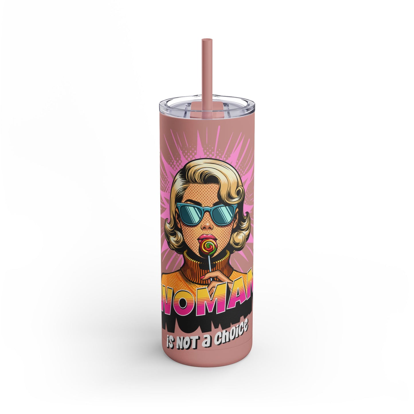 "woman" is not a choice skinny tumbler