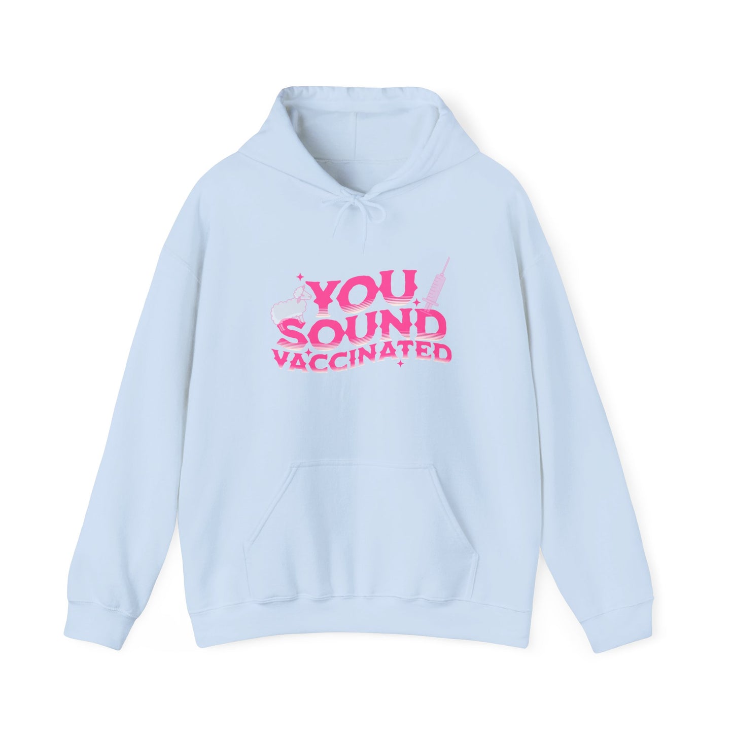 You sound vaccinated unisex heavy blend™ hooded sweatshirt