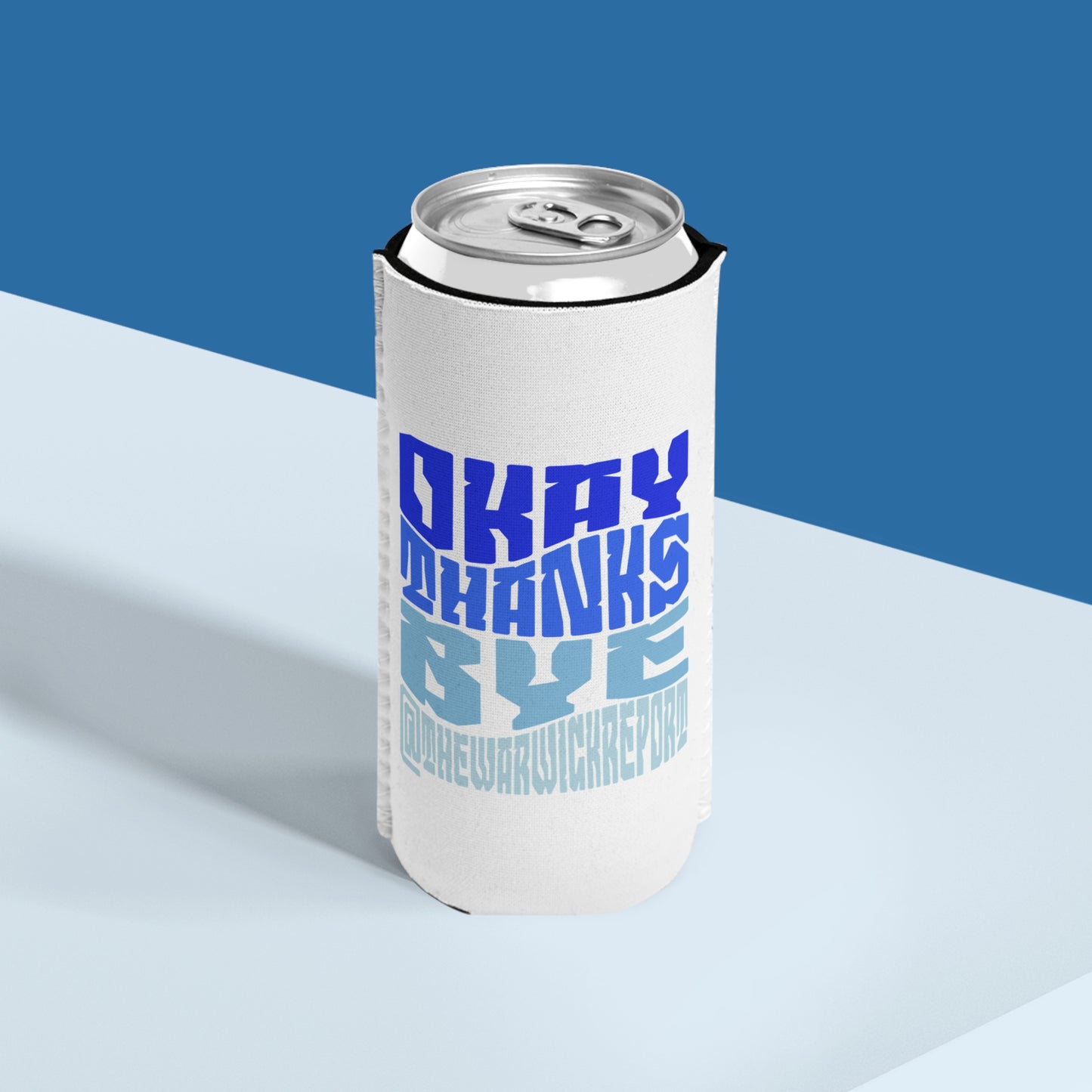 Okay thanks bye blue waves slim can cooler