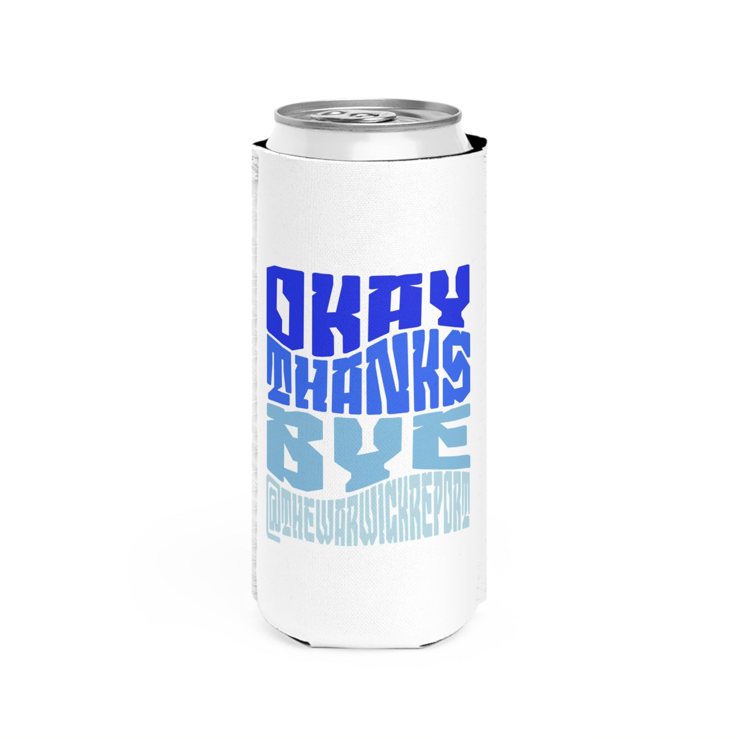 Okay thanks bye blue waves slim can cooler
