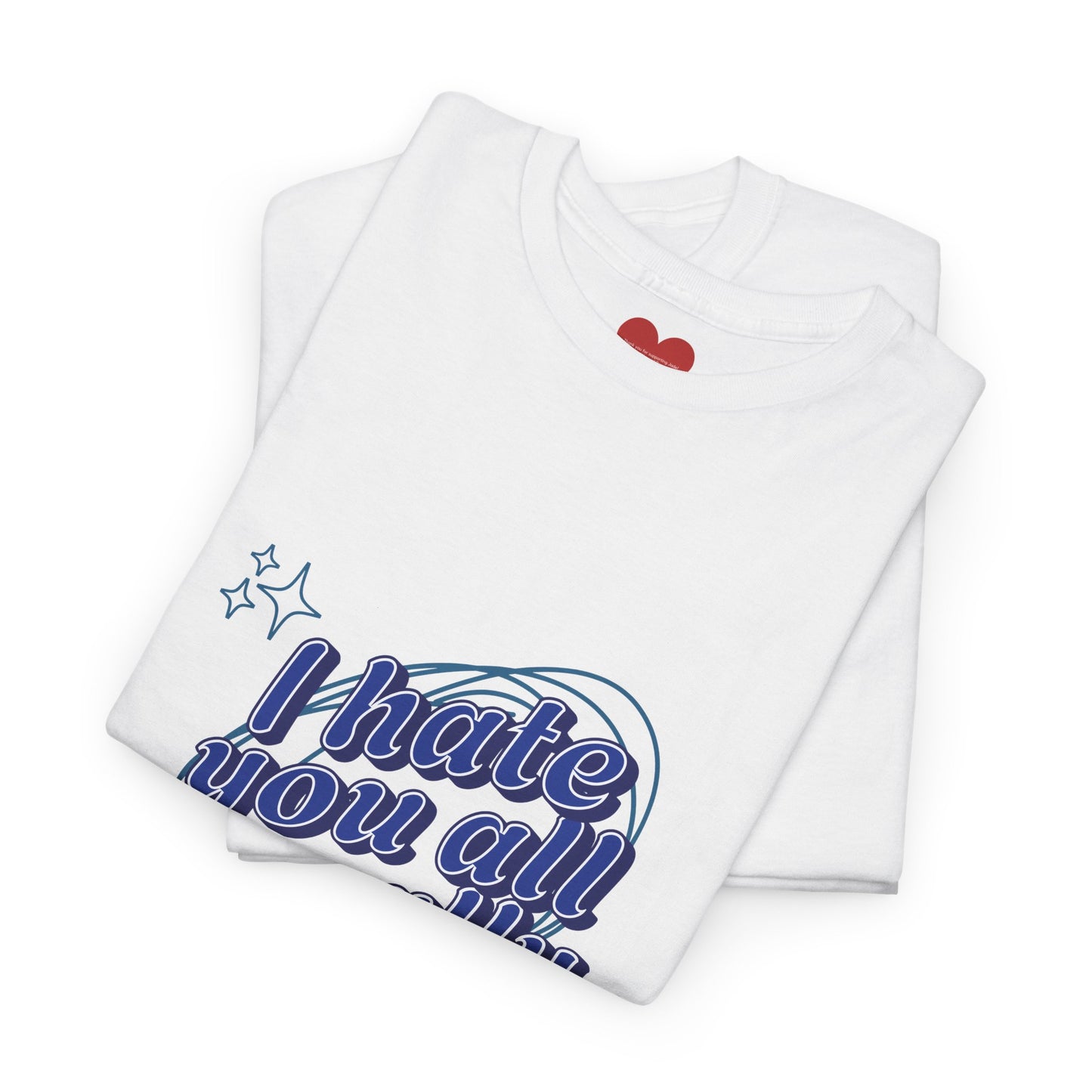 I hate you all equally stars tee