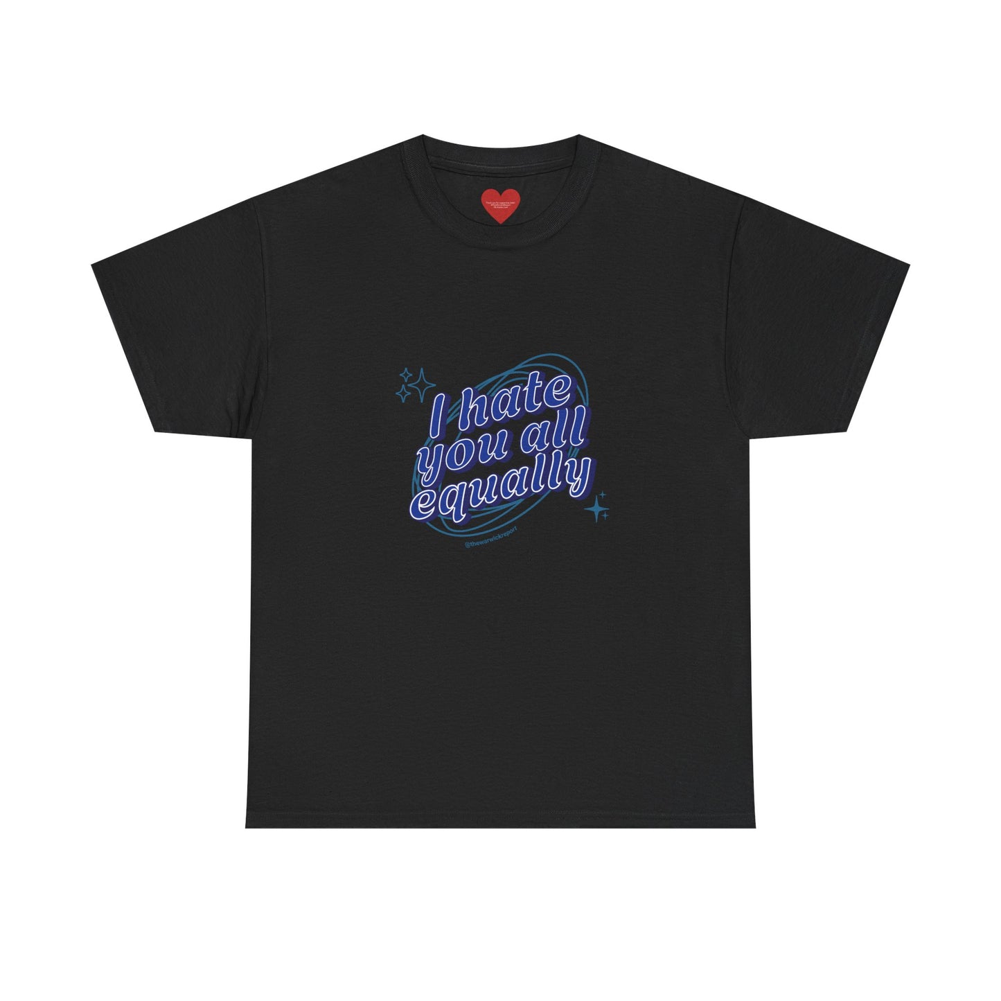 I hate you all equally stars tee