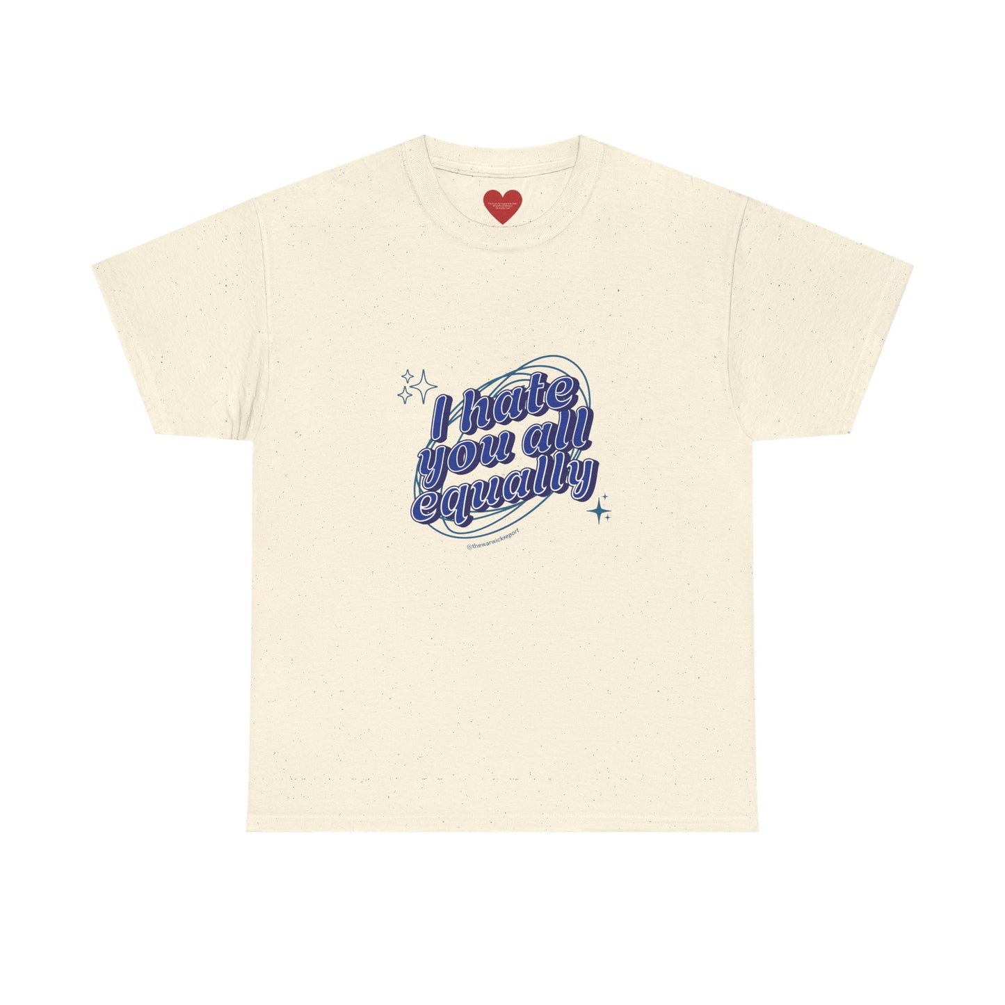 I hate you all equally stars tee
