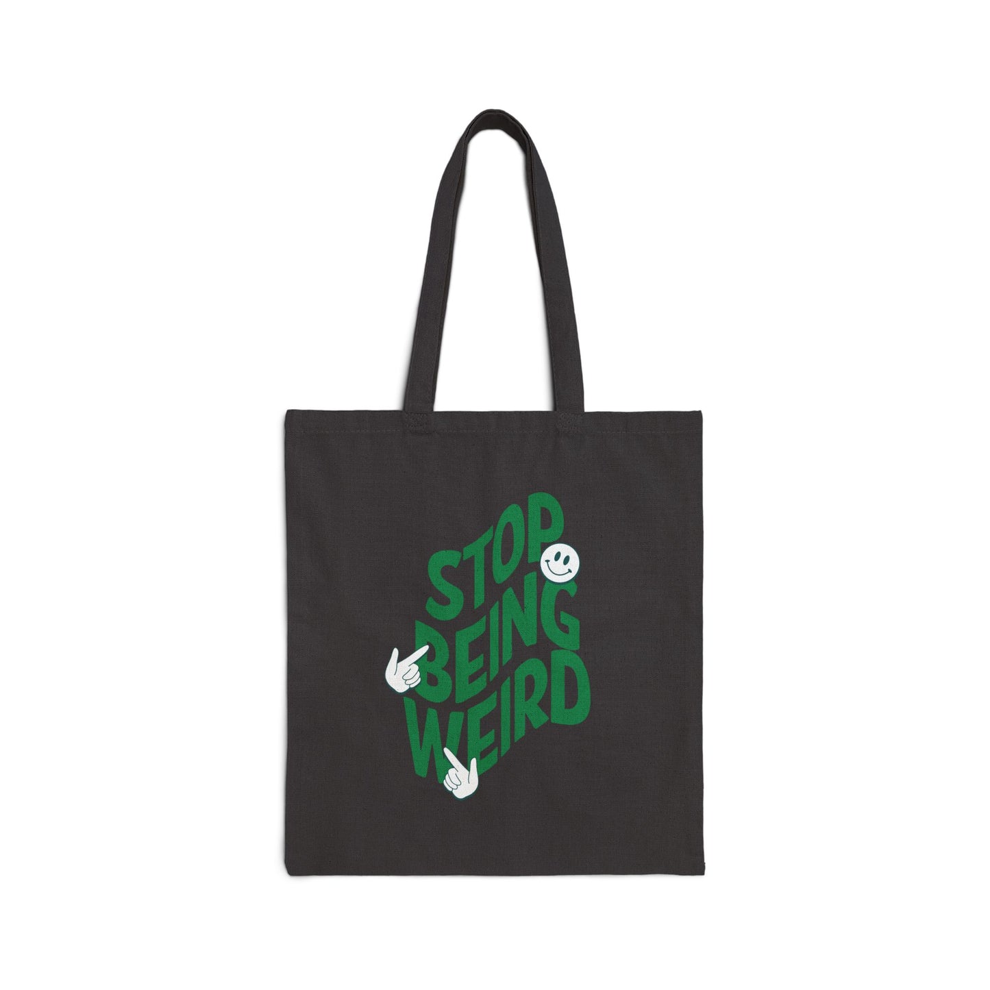 stop being weird cotton tote bag