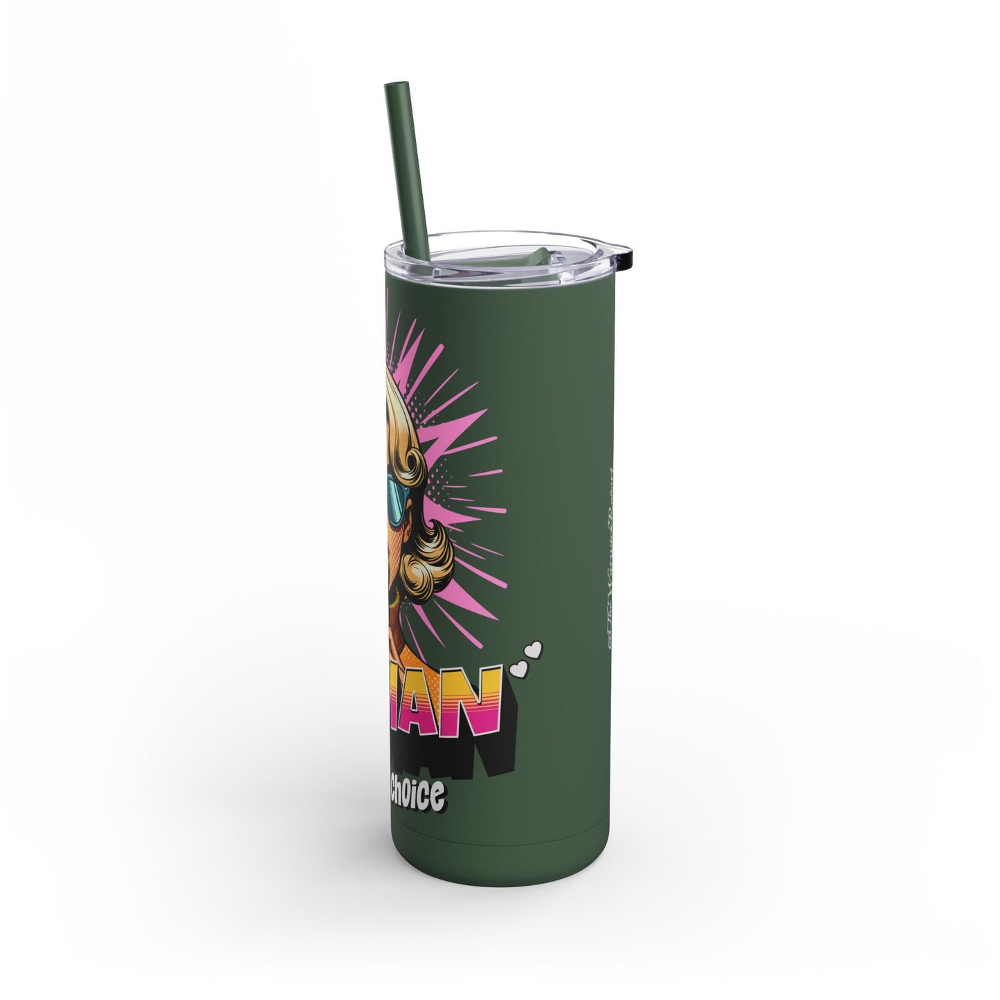 "woman" is not a choice skinny tumbler