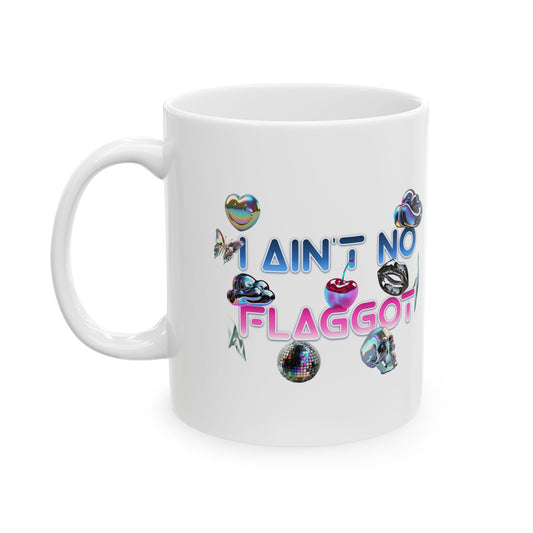 I ain't no flaggot mug