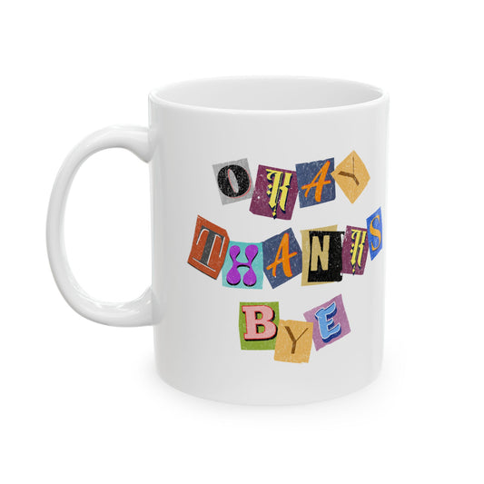 Okay thanks bye ransom mug