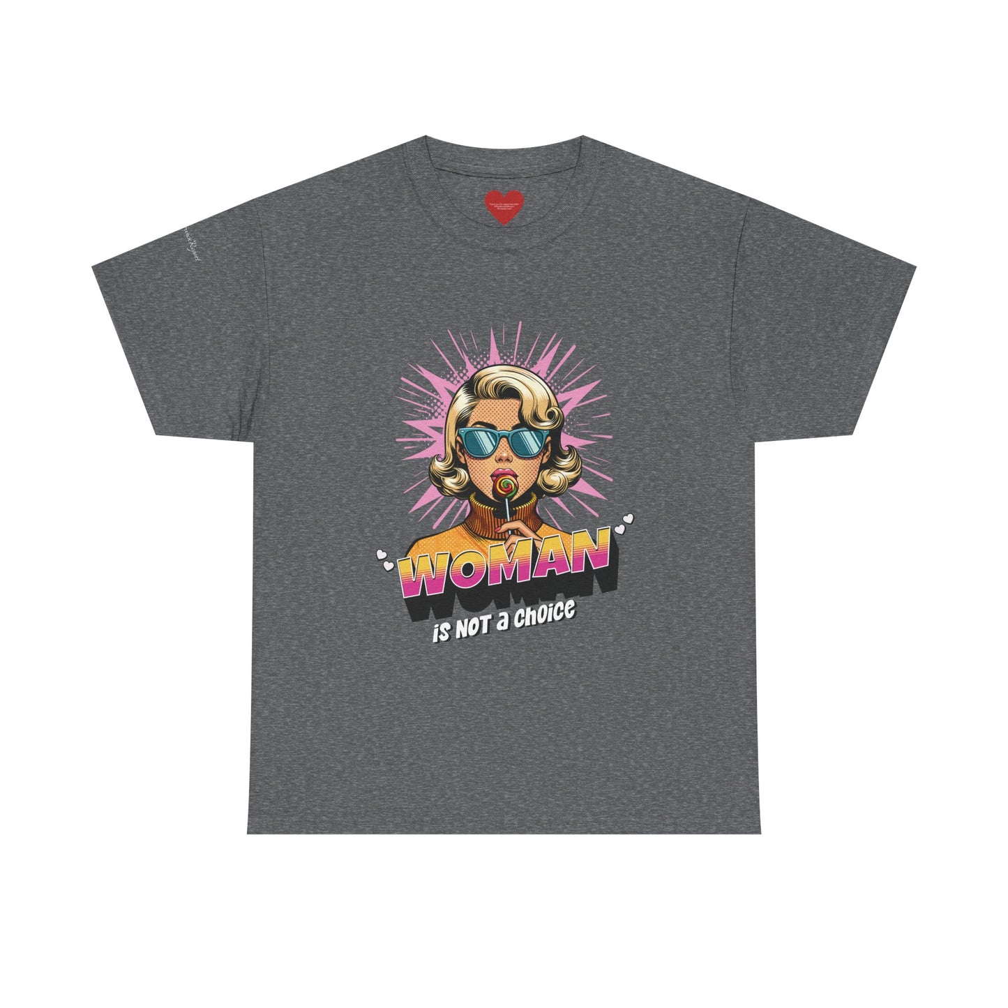 "woman" is not a choice tee