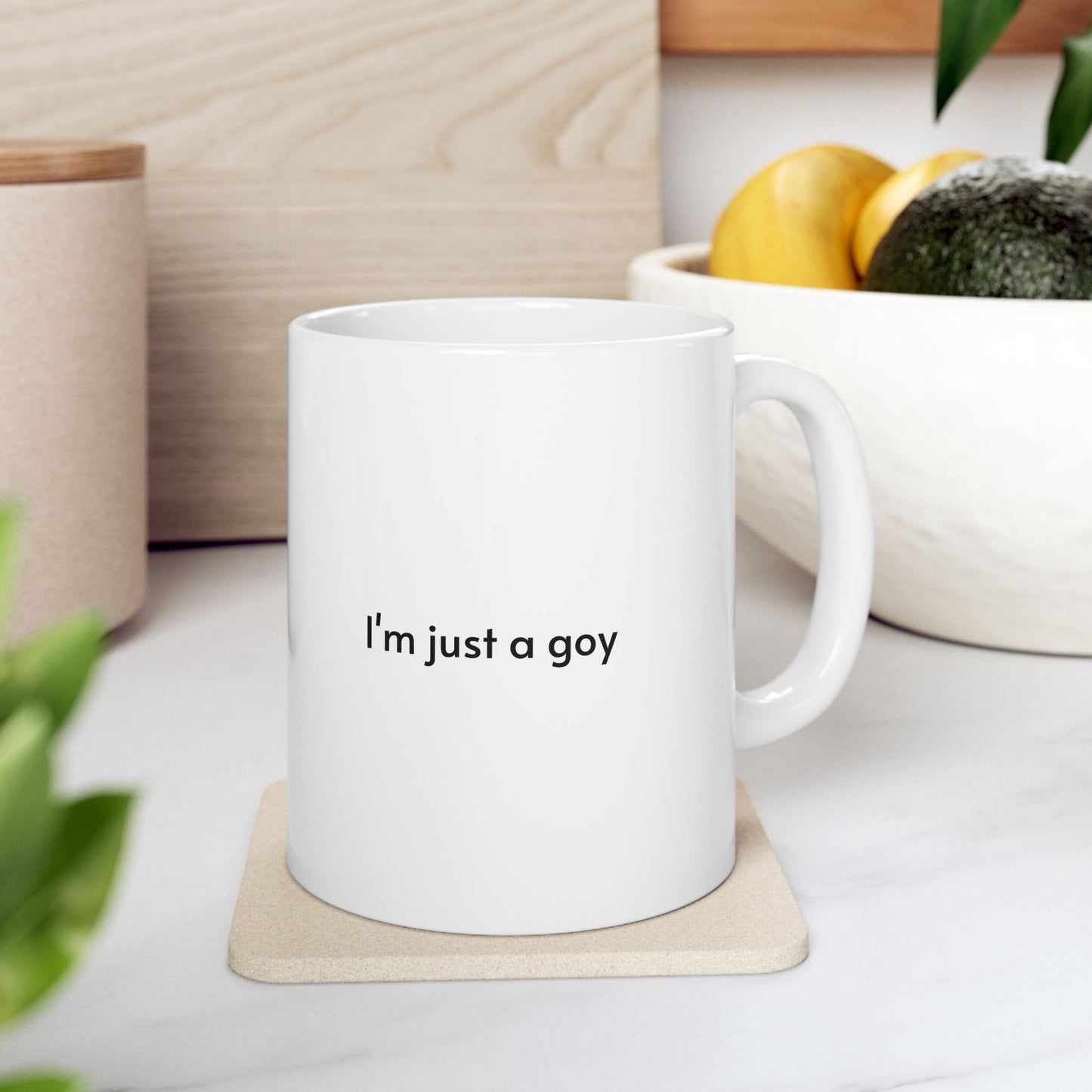 I'm just a goy mug