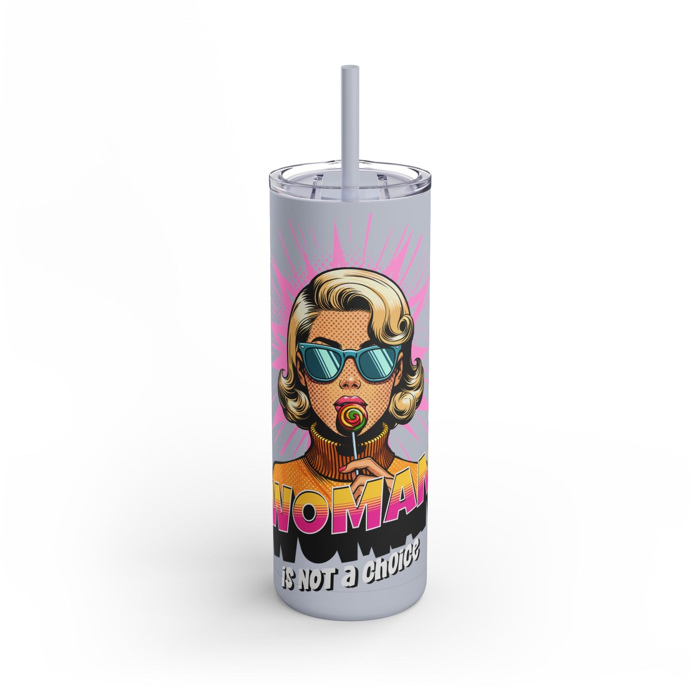 "woman" is not a choice skinny tumbler