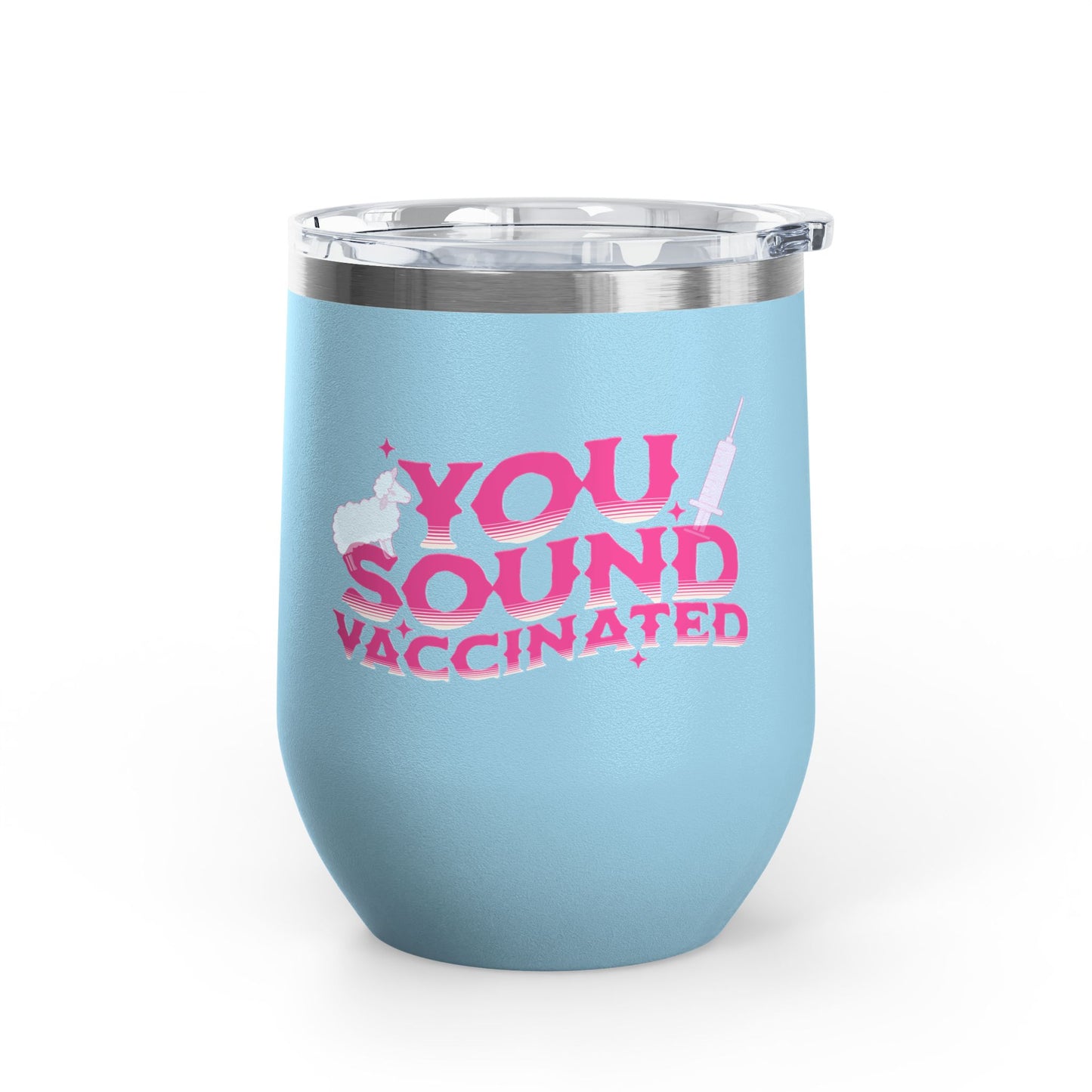 You sound vaccinated wine tumbler