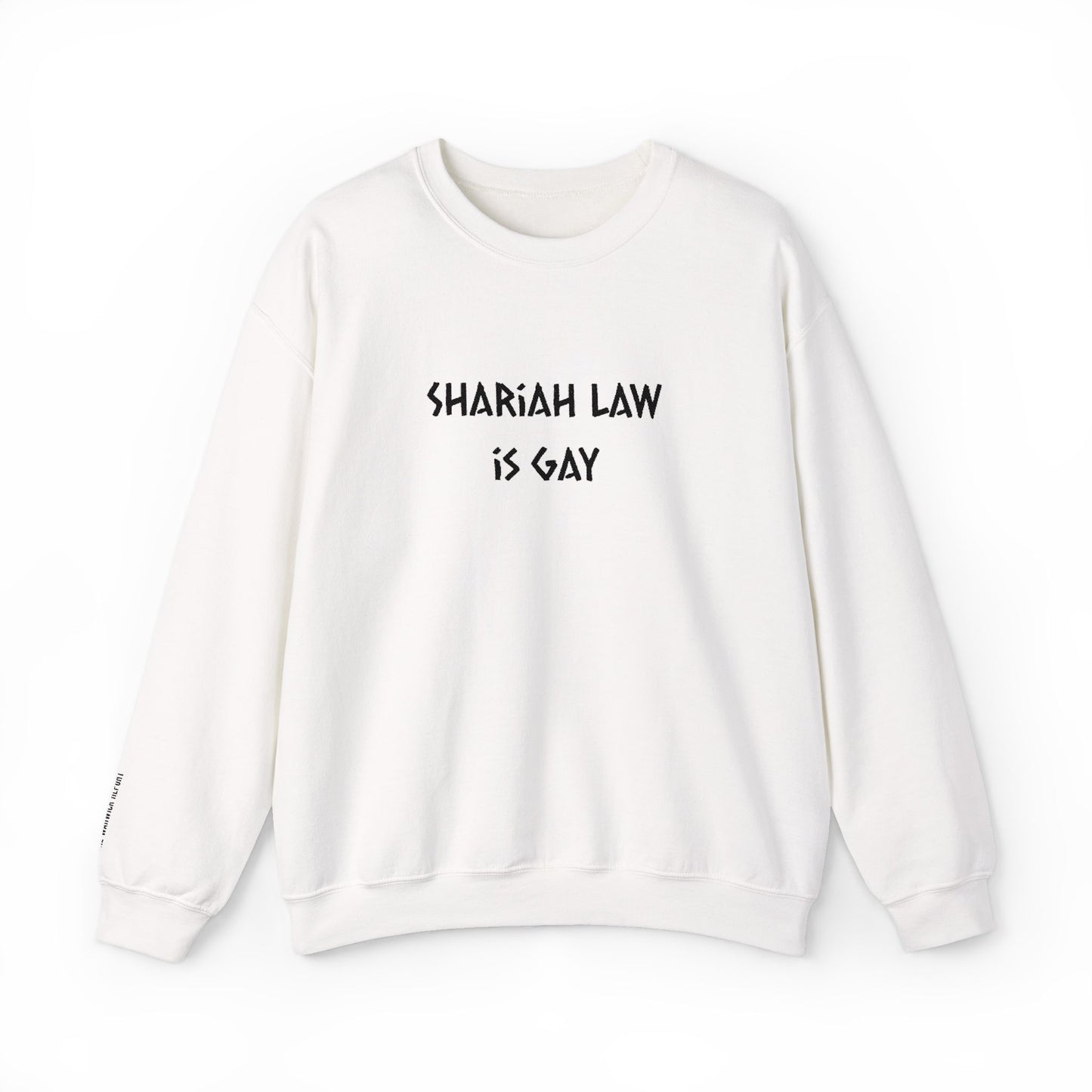 Shariah Law Is Gay Embroidered Crewneck