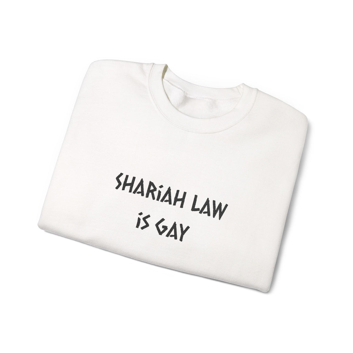 Shariah Law Is Gay Embroidered Crewneck