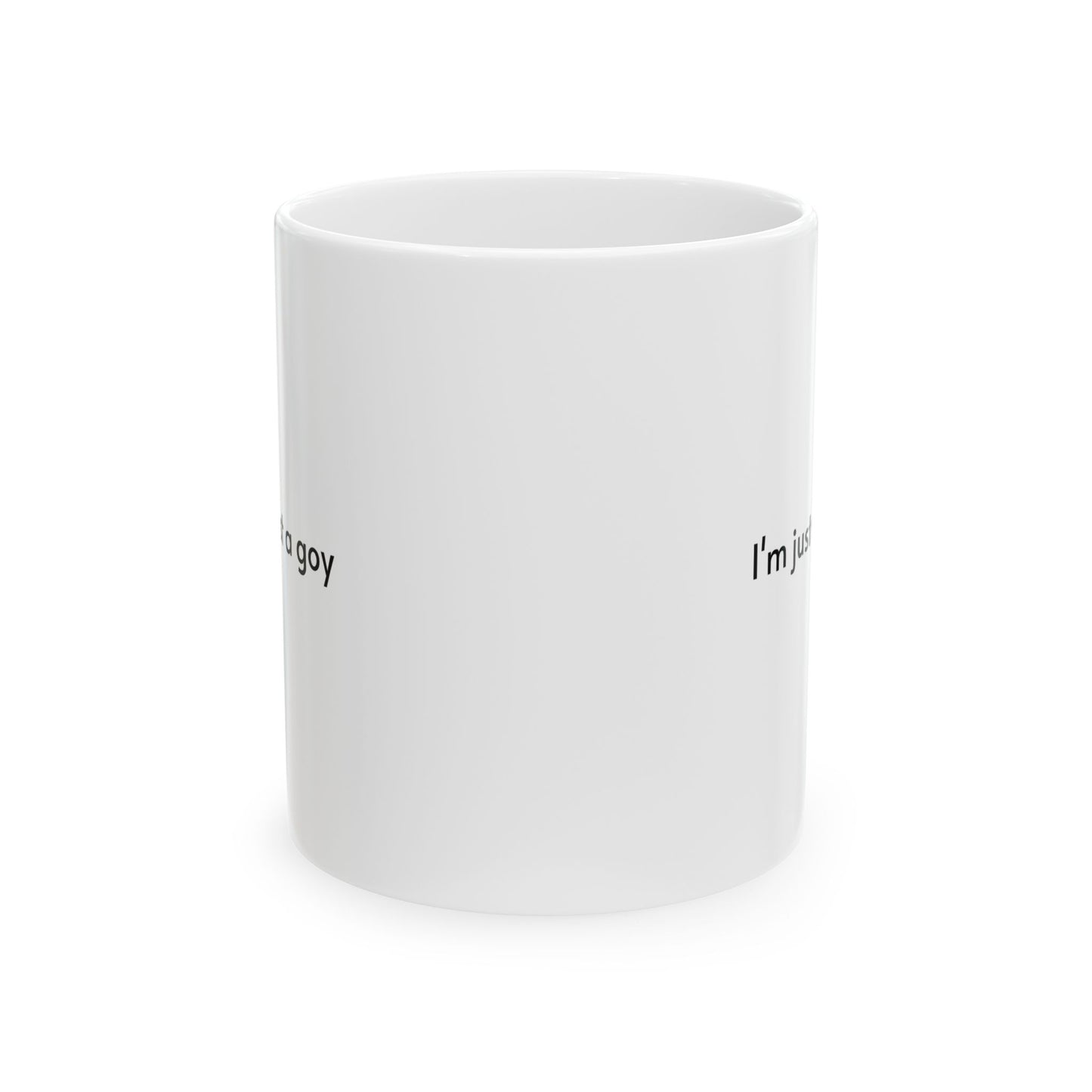 I'm just a goy mug