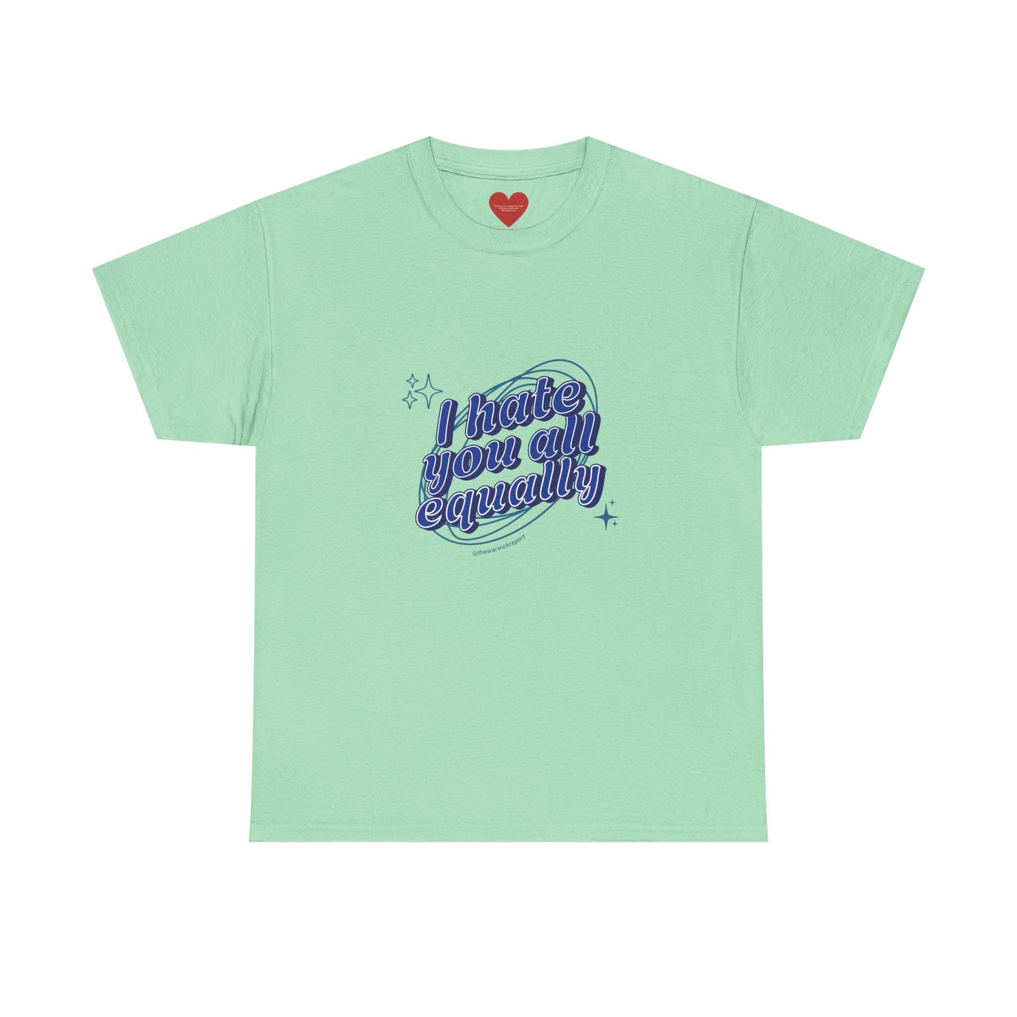 I hate you all equally stars tee