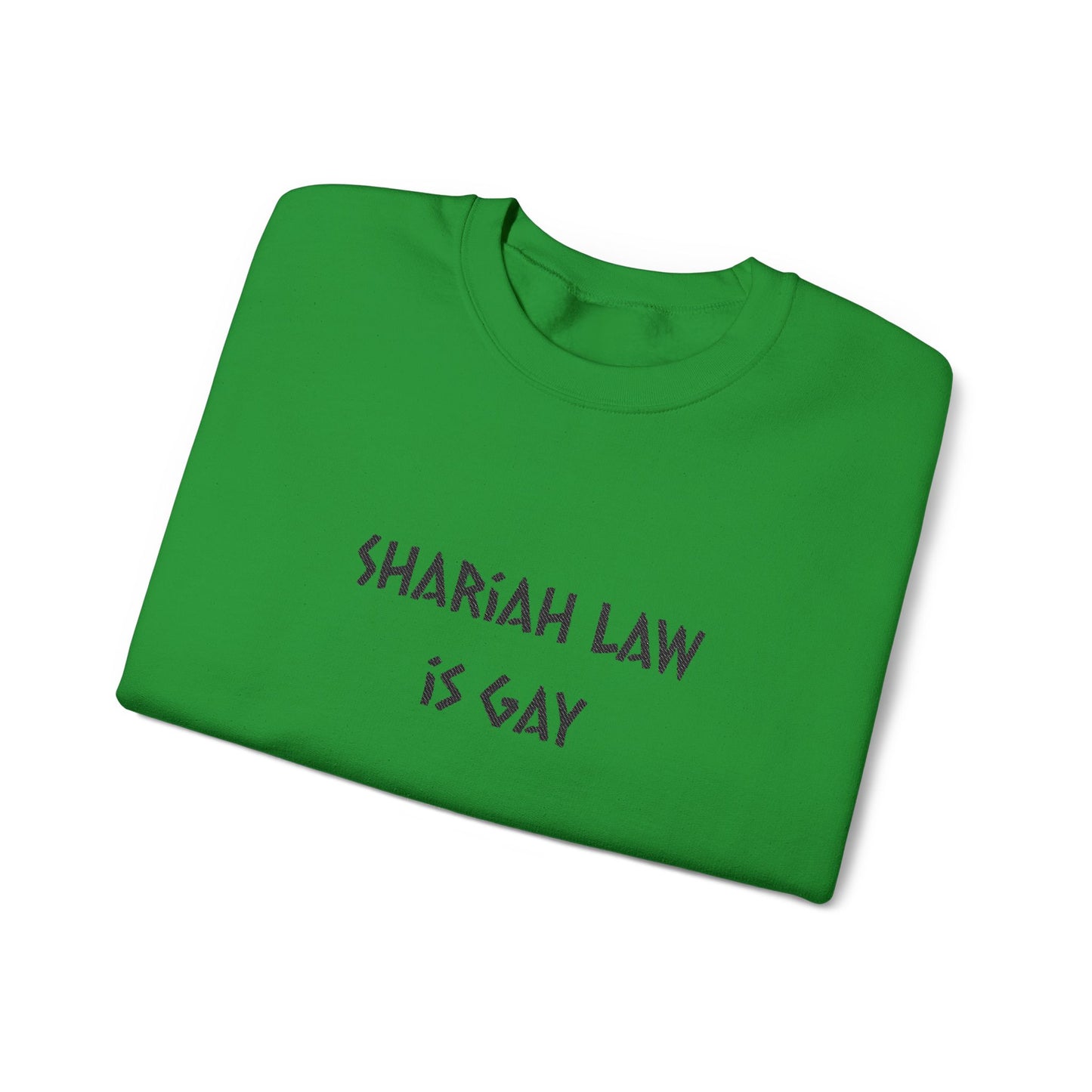 Shariah Law Is Gay Embroidered Crewneck