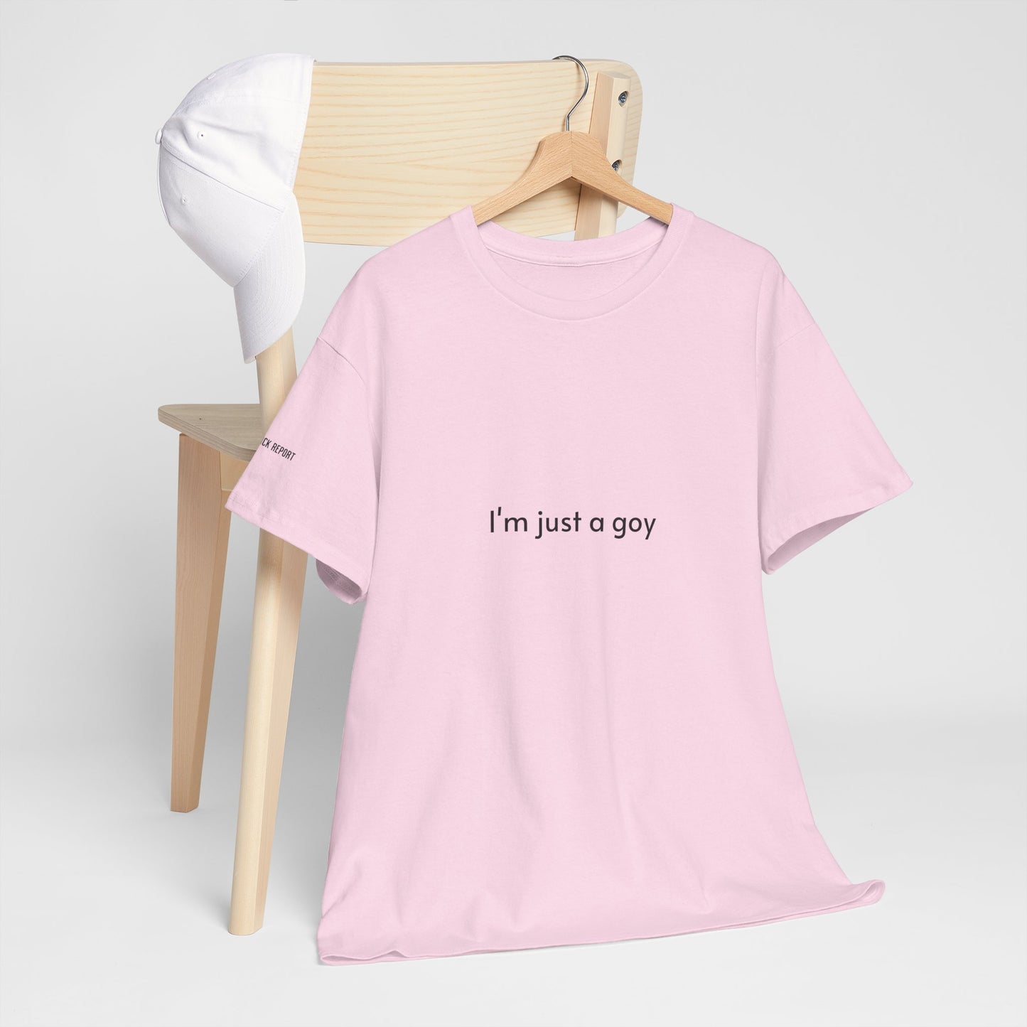 I'm just a goy tee
