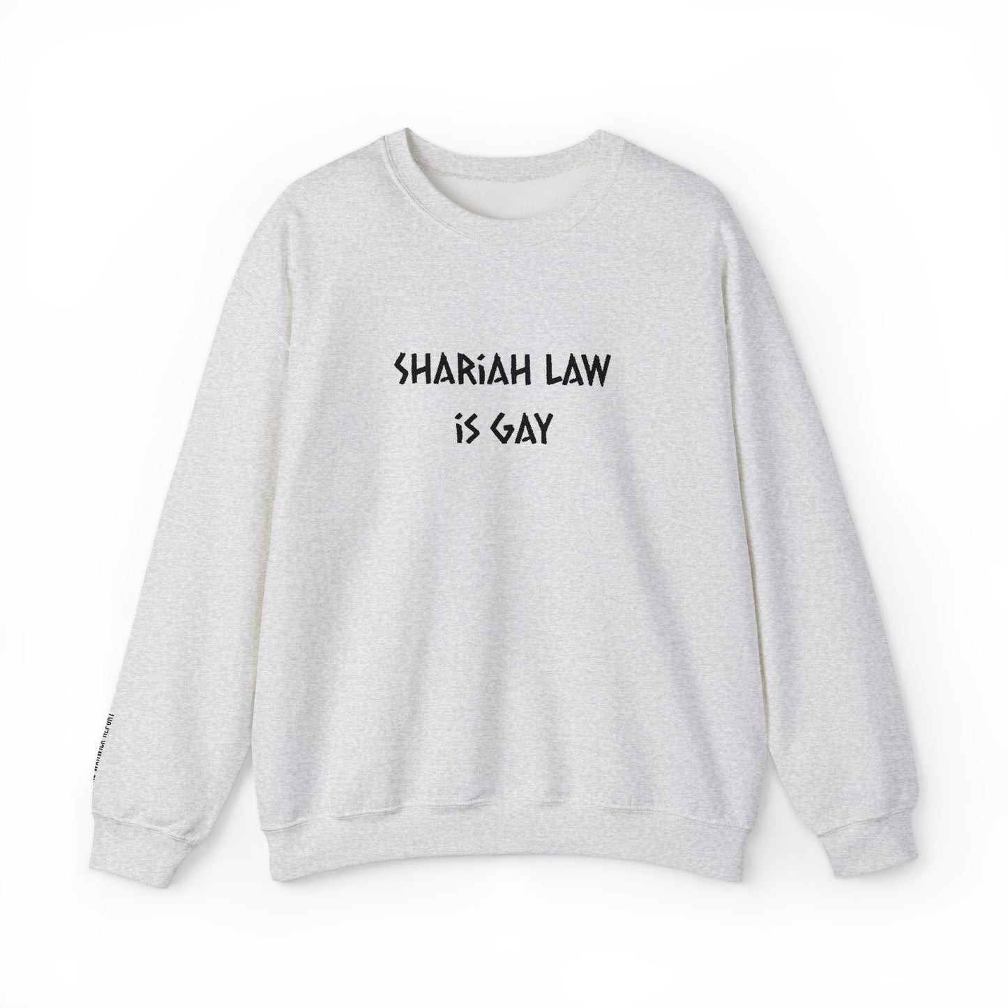 Shariah Law Is Gay Embroidered Crewneck