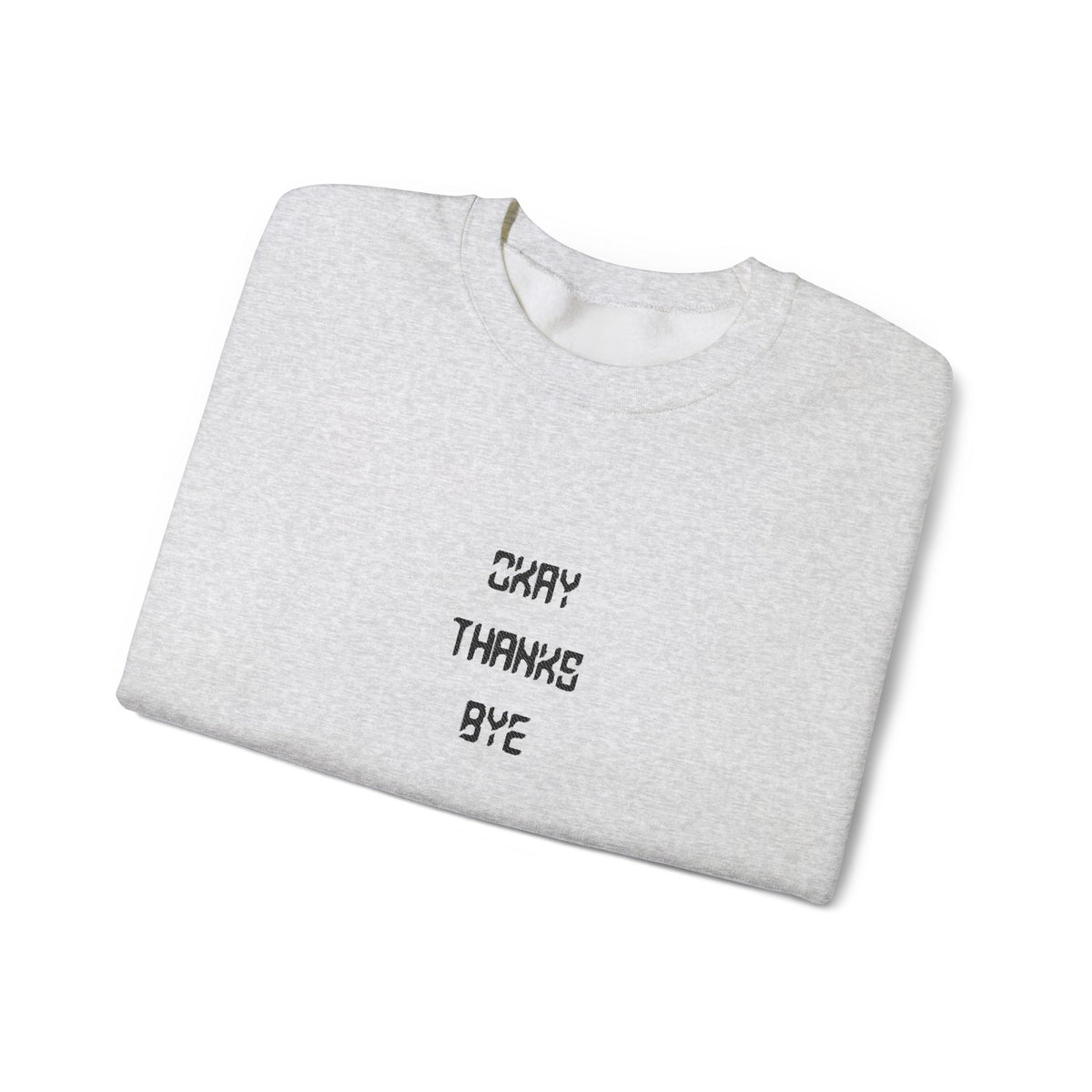 Okay thanks bye digital Embroidered Crewneck