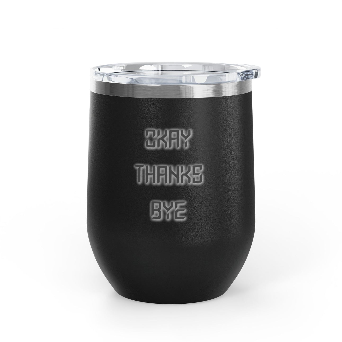 Okay thanks bye wine tumbler