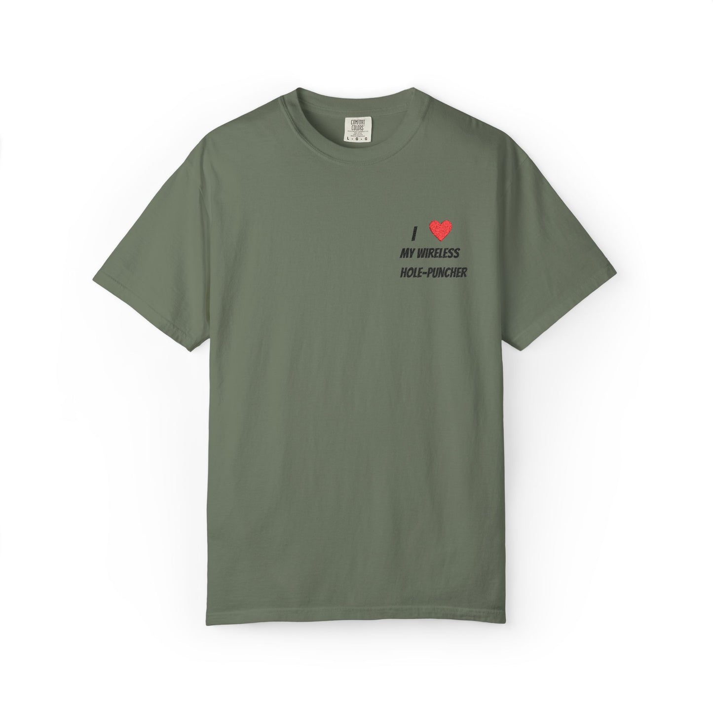 I love my wireless hole-puncher embroidered T-Shirt