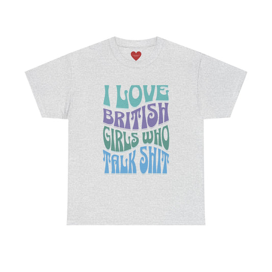 I love British girls tee