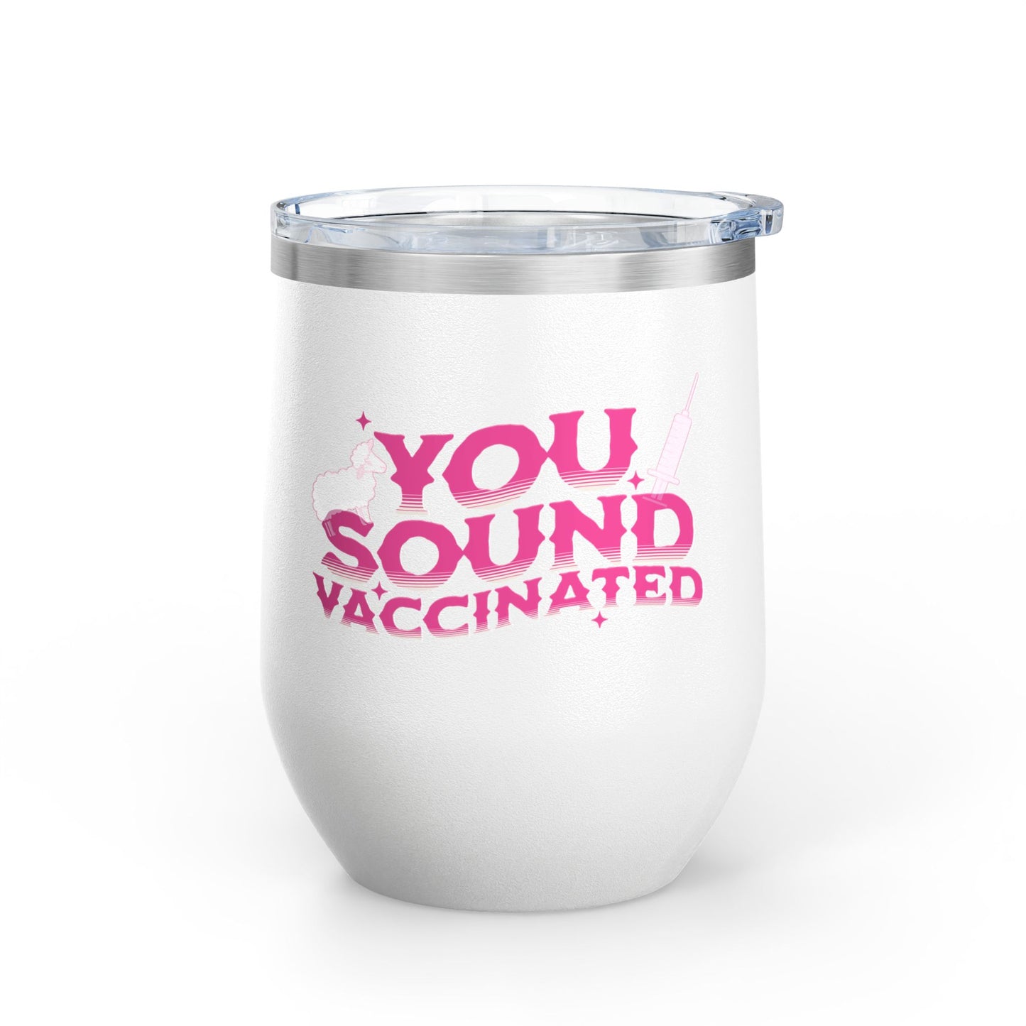 You sound vaccinated wine tumbler