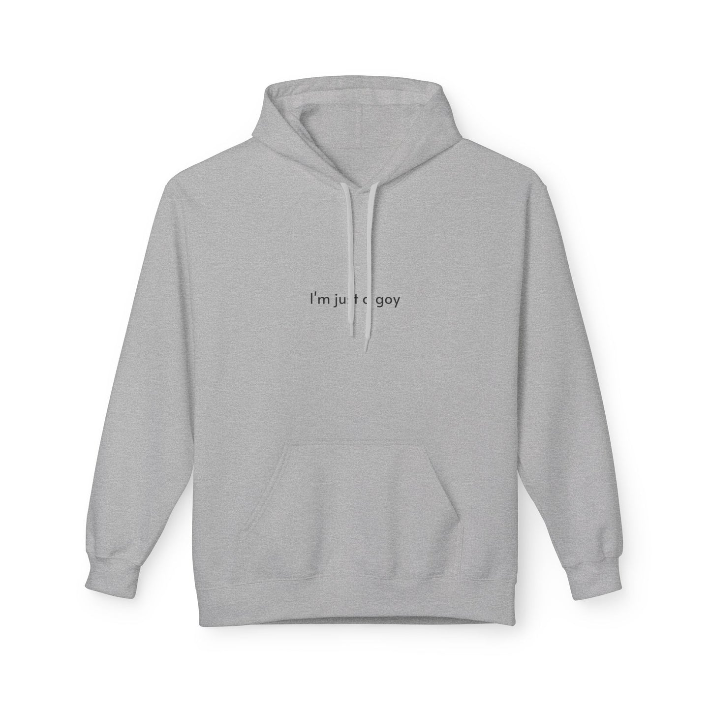 I'm just a goy hoodie