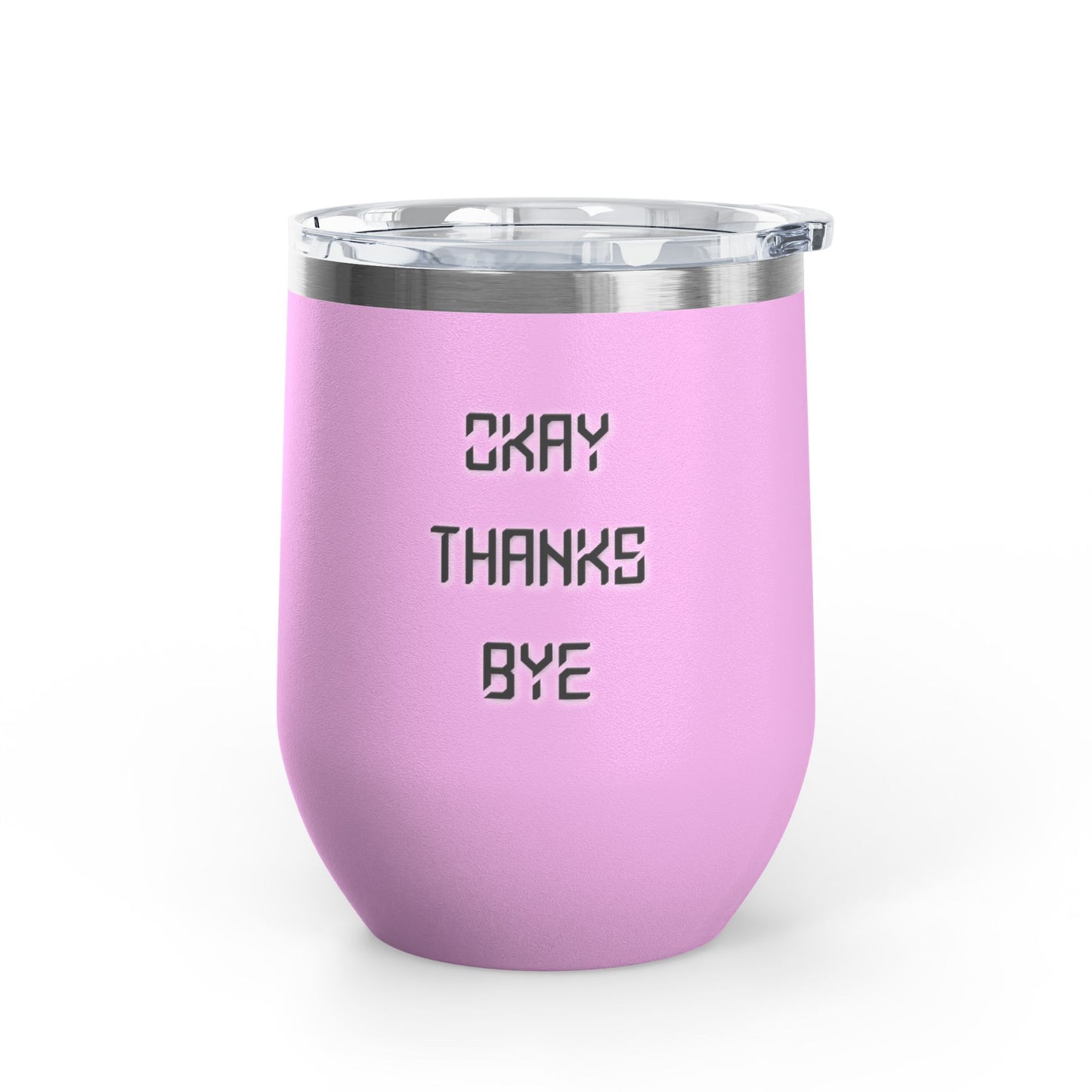 Okay thanks bye wine tumbler
