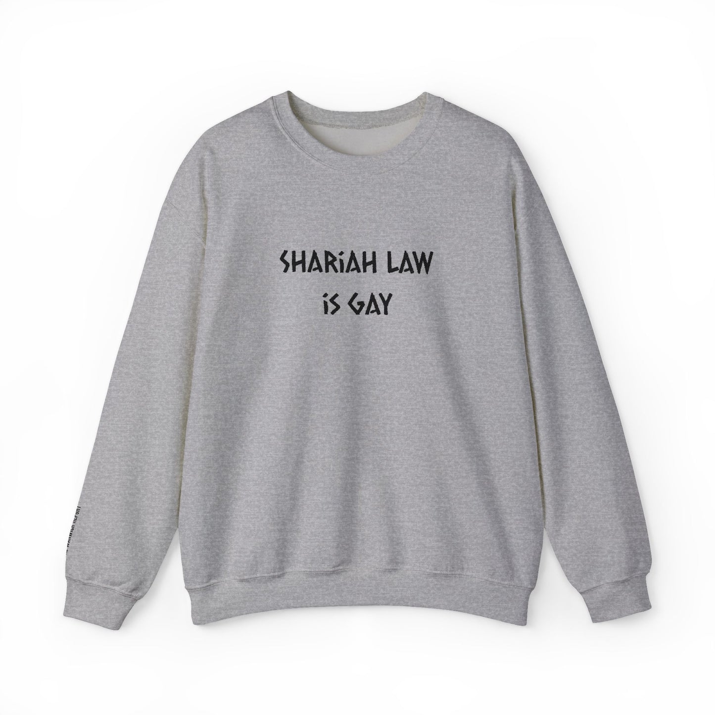 Shariah Law Is Gay Embroidered Crewneck