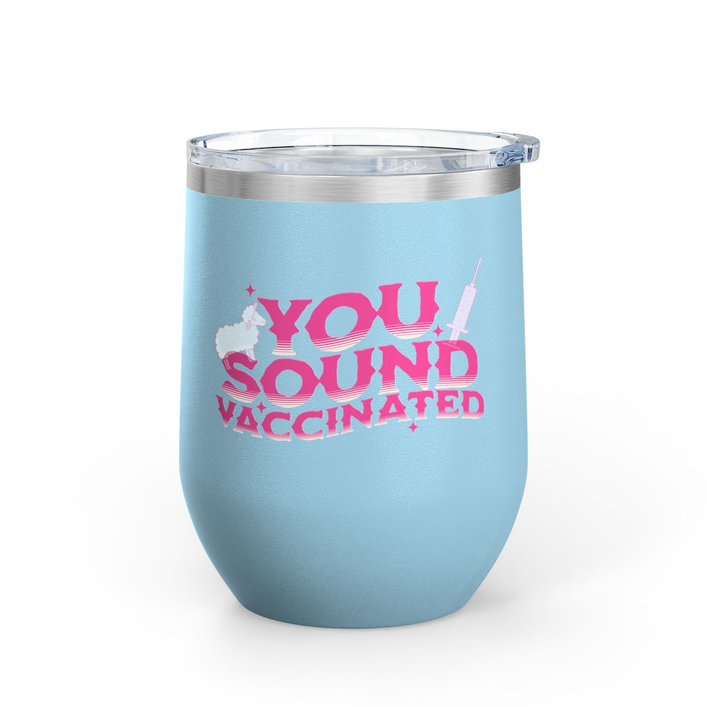You sound vaccinated wine tumbler