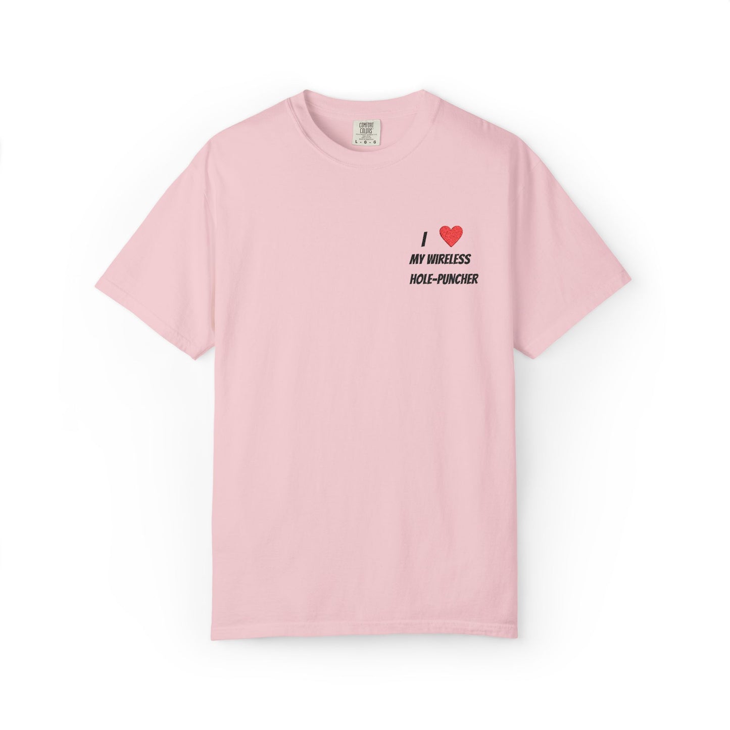 I love my wireless hole-puncher embroidered T-Shirt