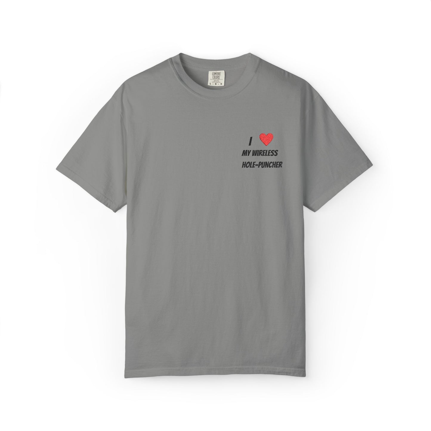 I love my wireless hole-puncher embroidered T-Shirt