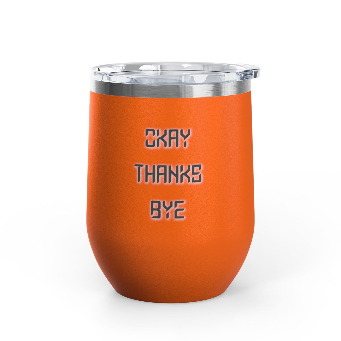 Okay thanks bye wine tumbler