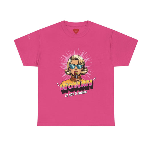 "woman" is not a choice tee