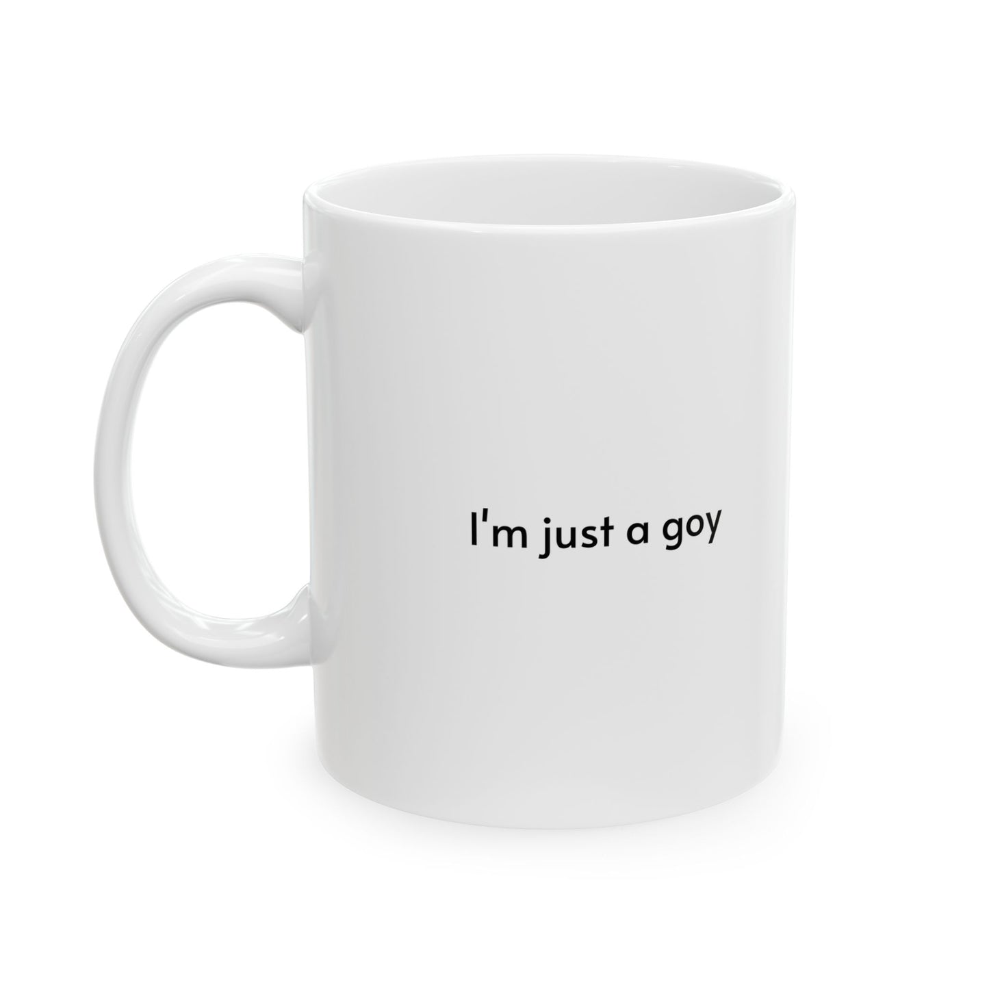 I'm just a goy mug