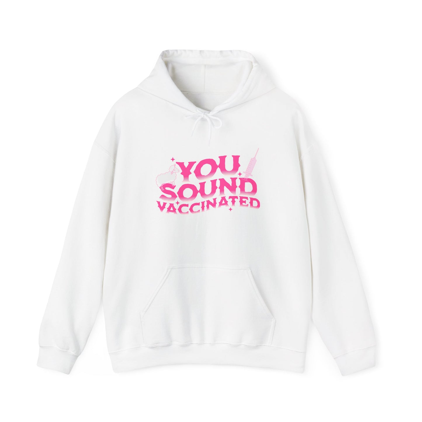 You sound vaccinated unisex heavy blend™ hooded sweatshirt