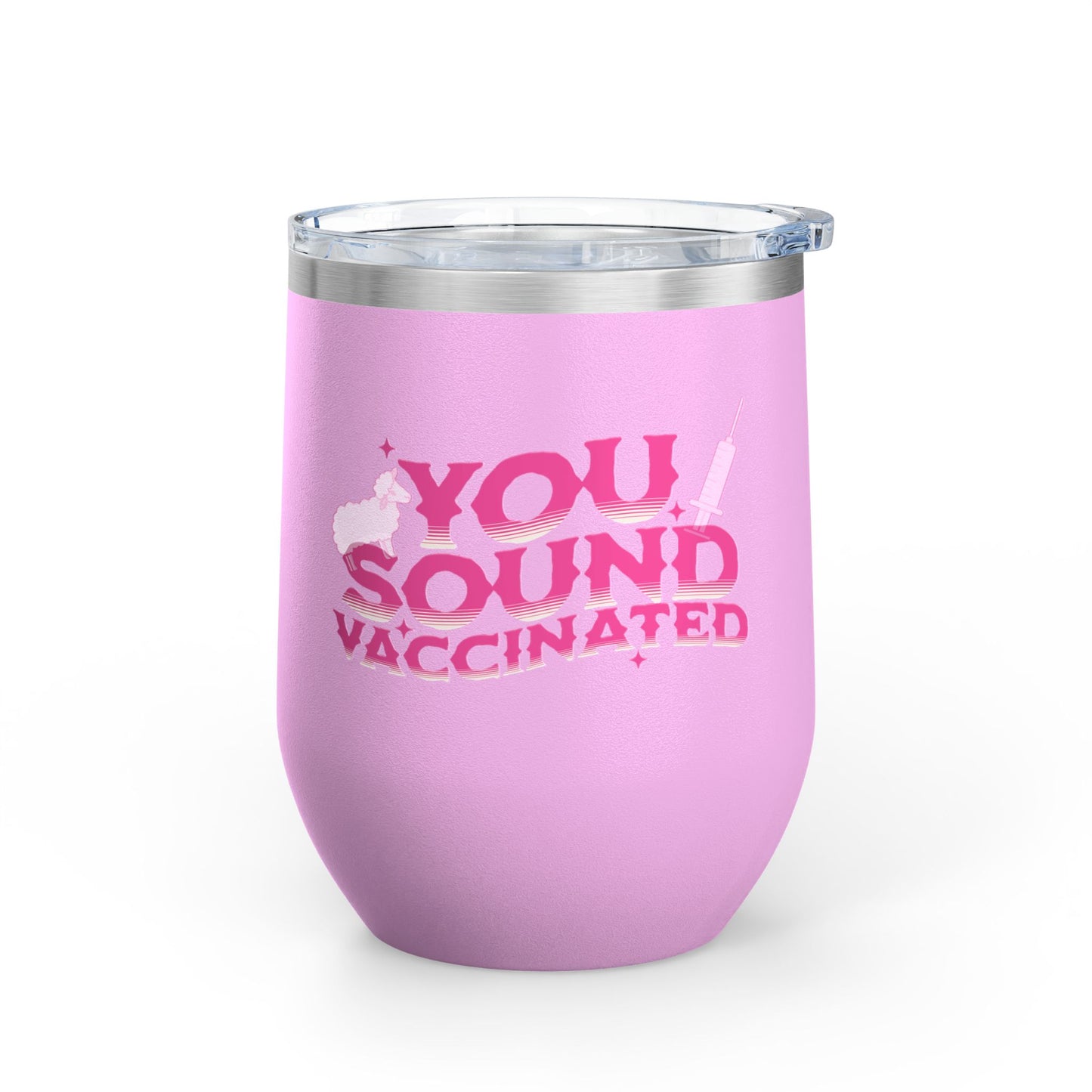 You sound vaccinated wine tumbler
