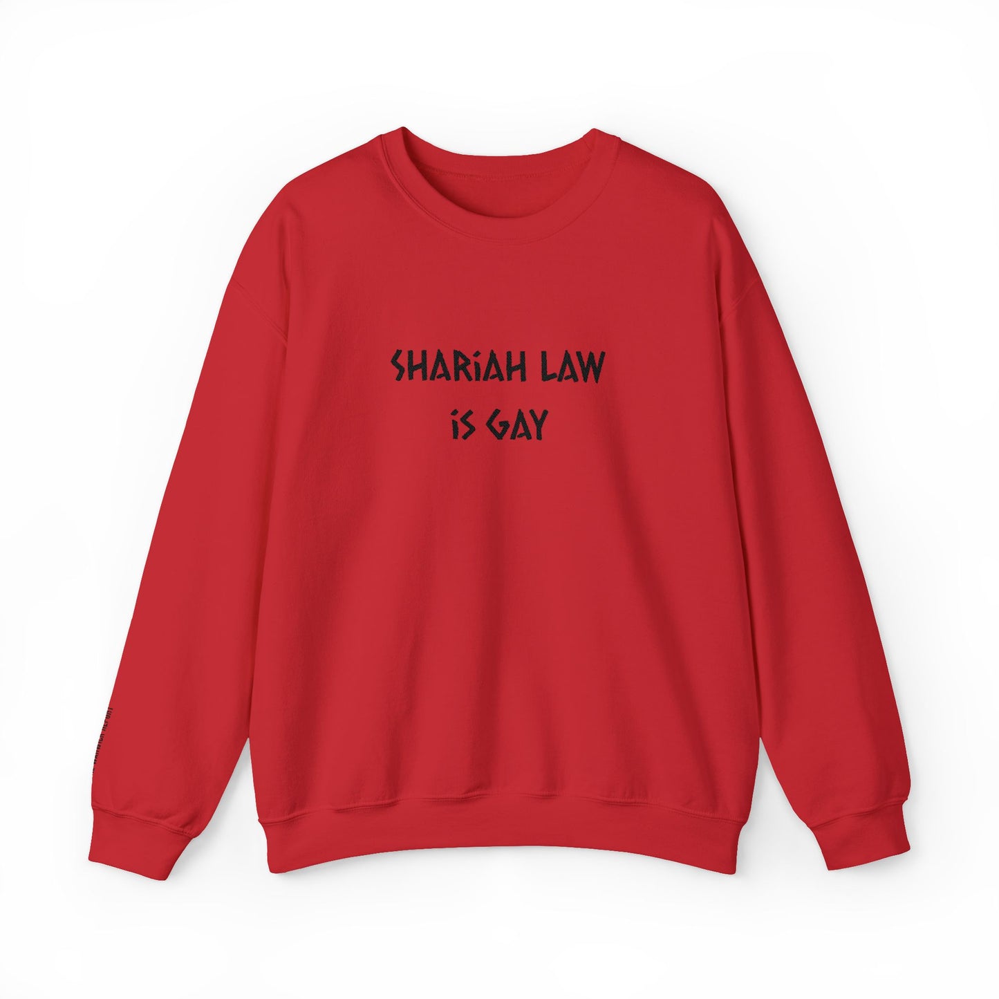 Shariah Law Is Gay Embroidered Crewneck