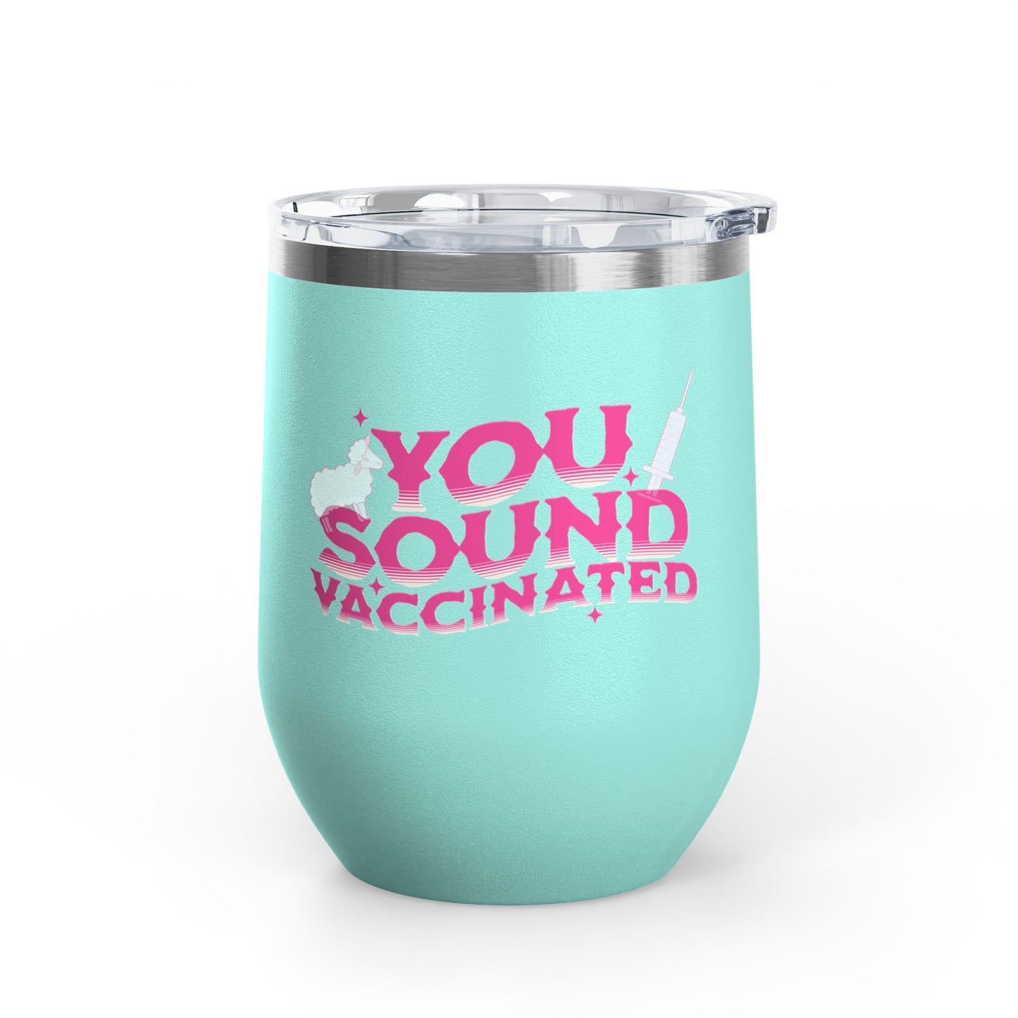 You sound vaccinated wine tumbler