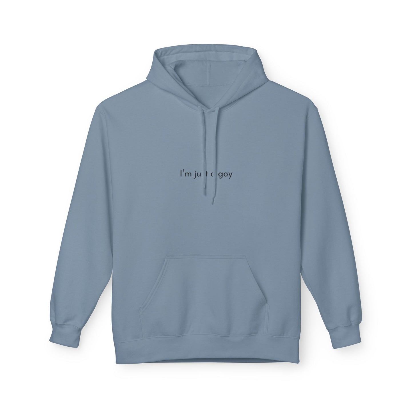 I'm just a goy hoodie