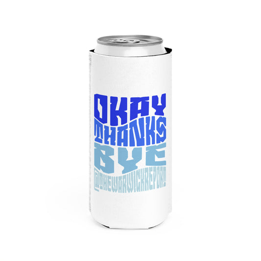 Okay thanks bye blue waves slim can cooler