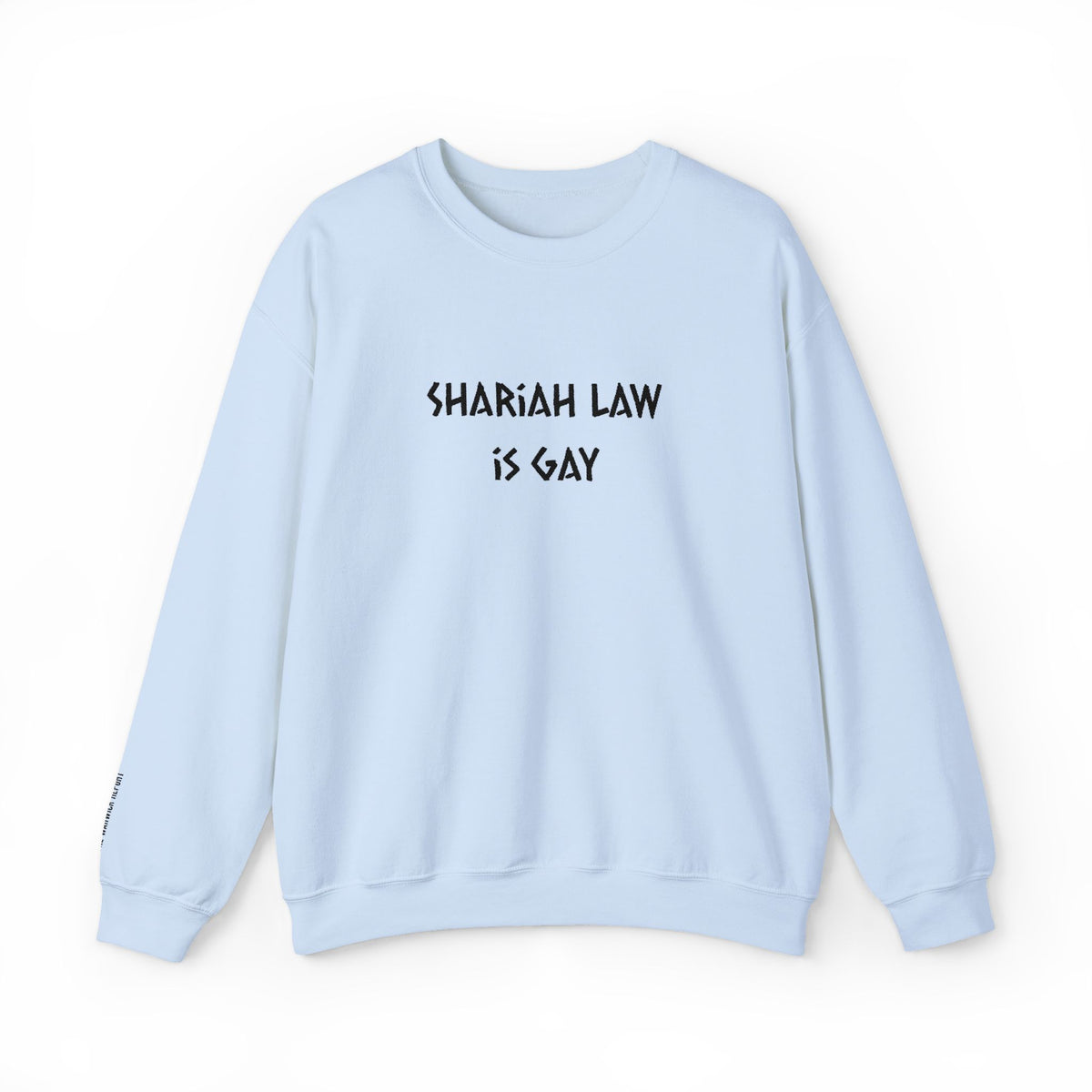 Shariah Law Is Gay Embroidered Crewneck
