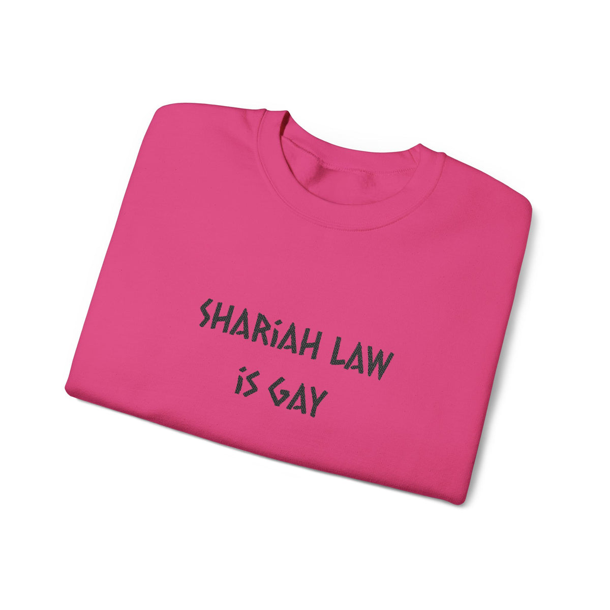 Shariah Law Is Gay Embroidered Crewneck