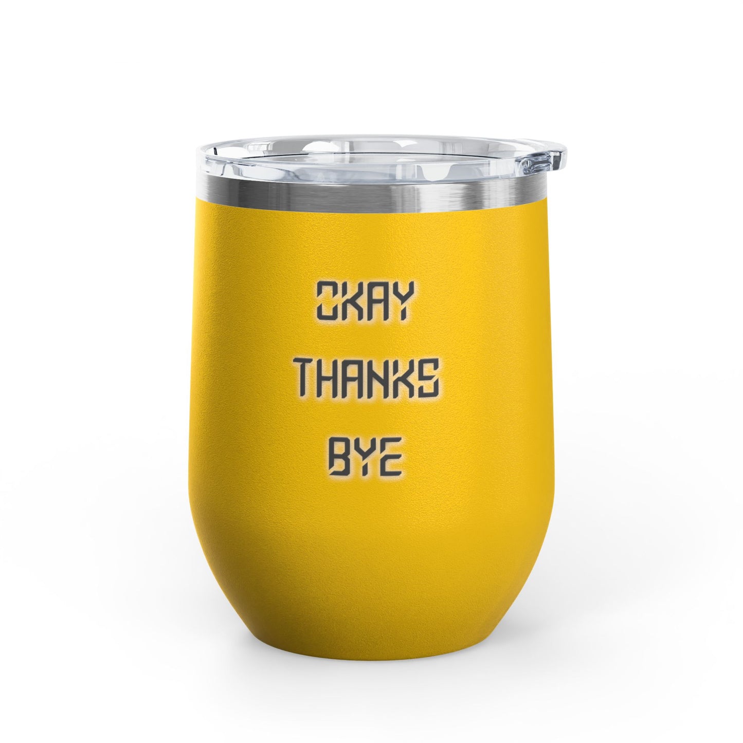 Okay thanks bye wine tumbler