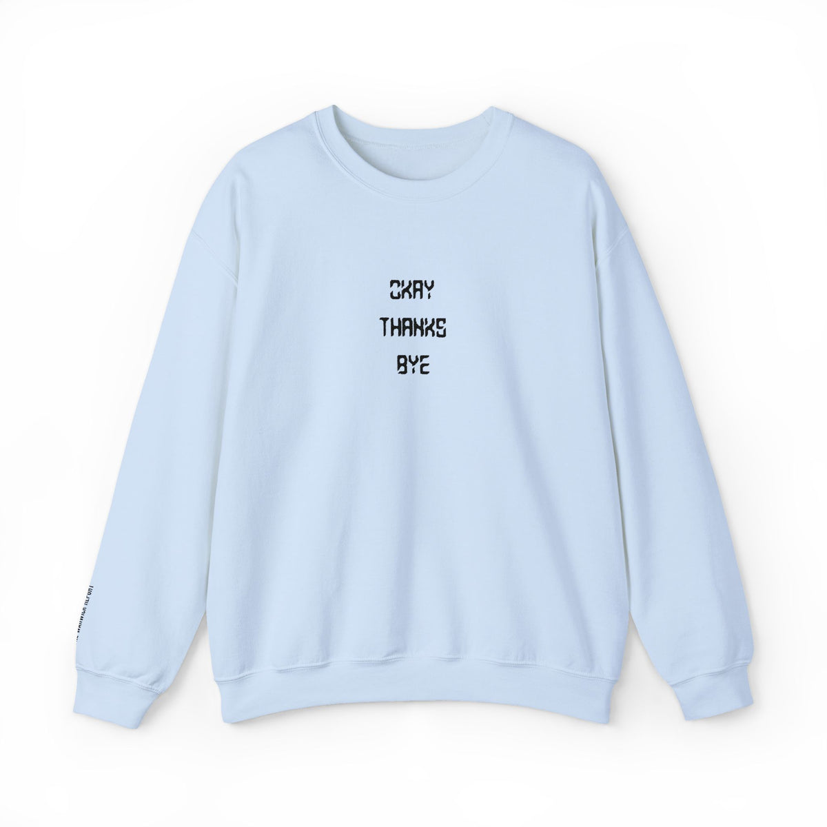 Okay thanks bye digital Embroidered Crewneck